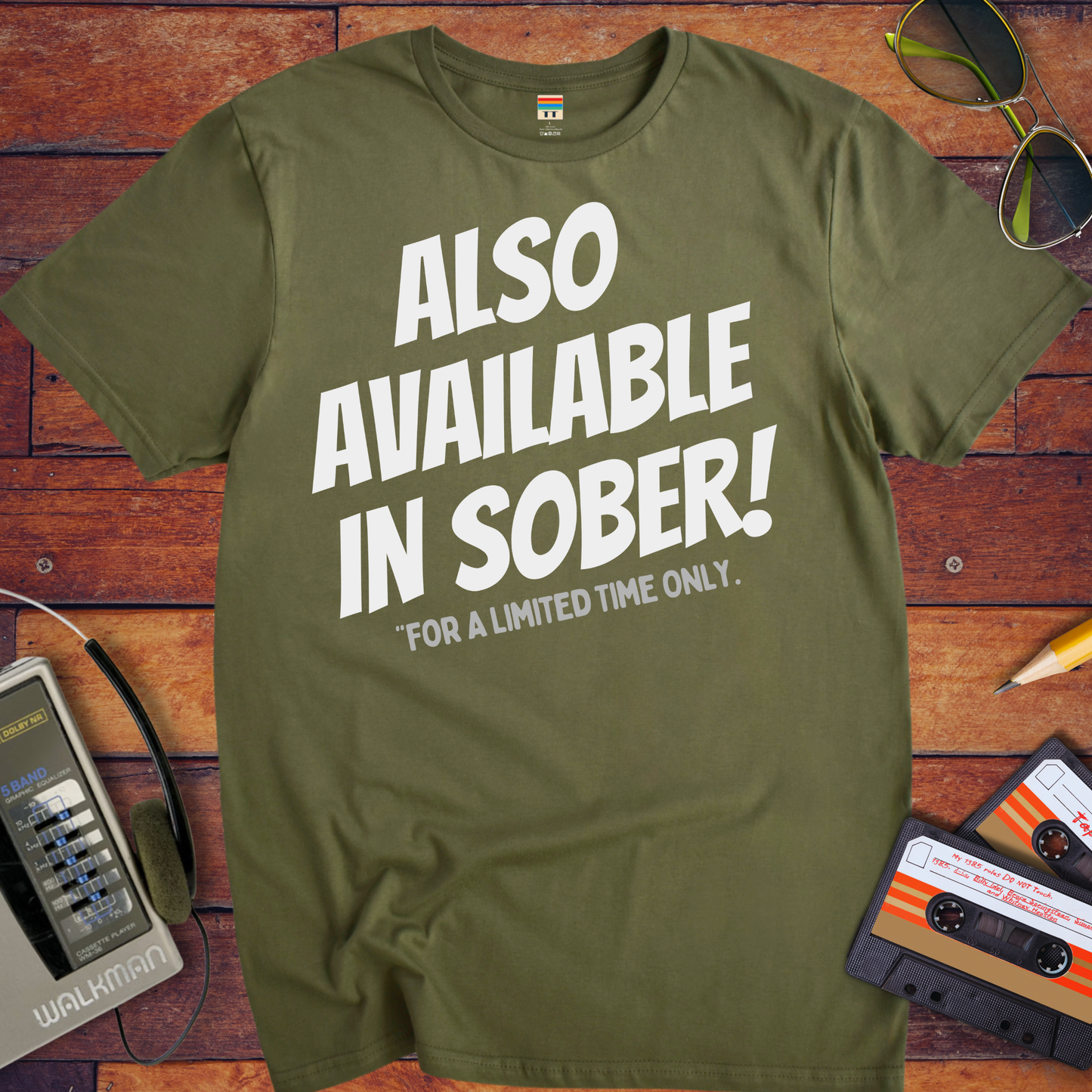 'ALSO AVAILABLE IN SOBER!' T-Shirt