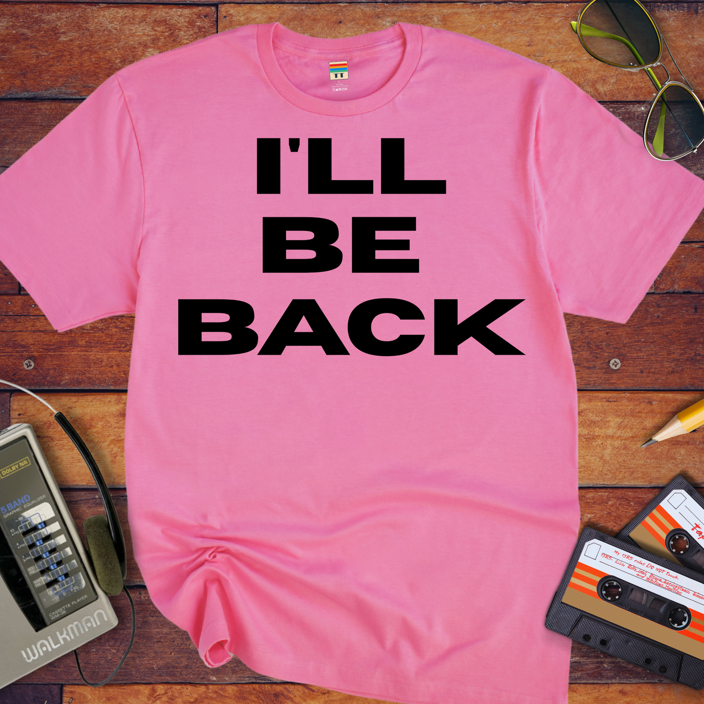 'I'll Be Back' T-Shirt