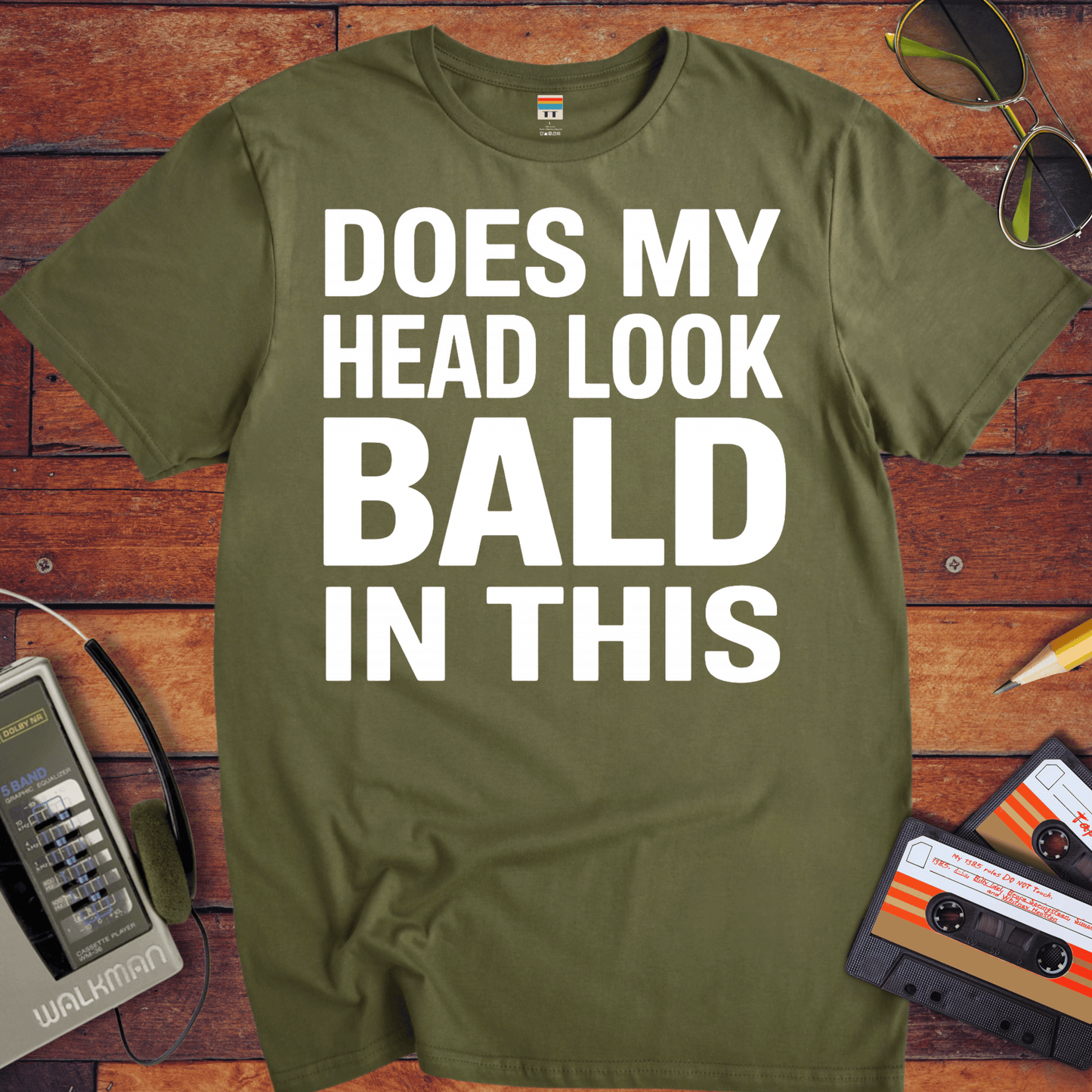 'DOES MY HEAD LOOK BALD IN THIS' Funny T-Shirt