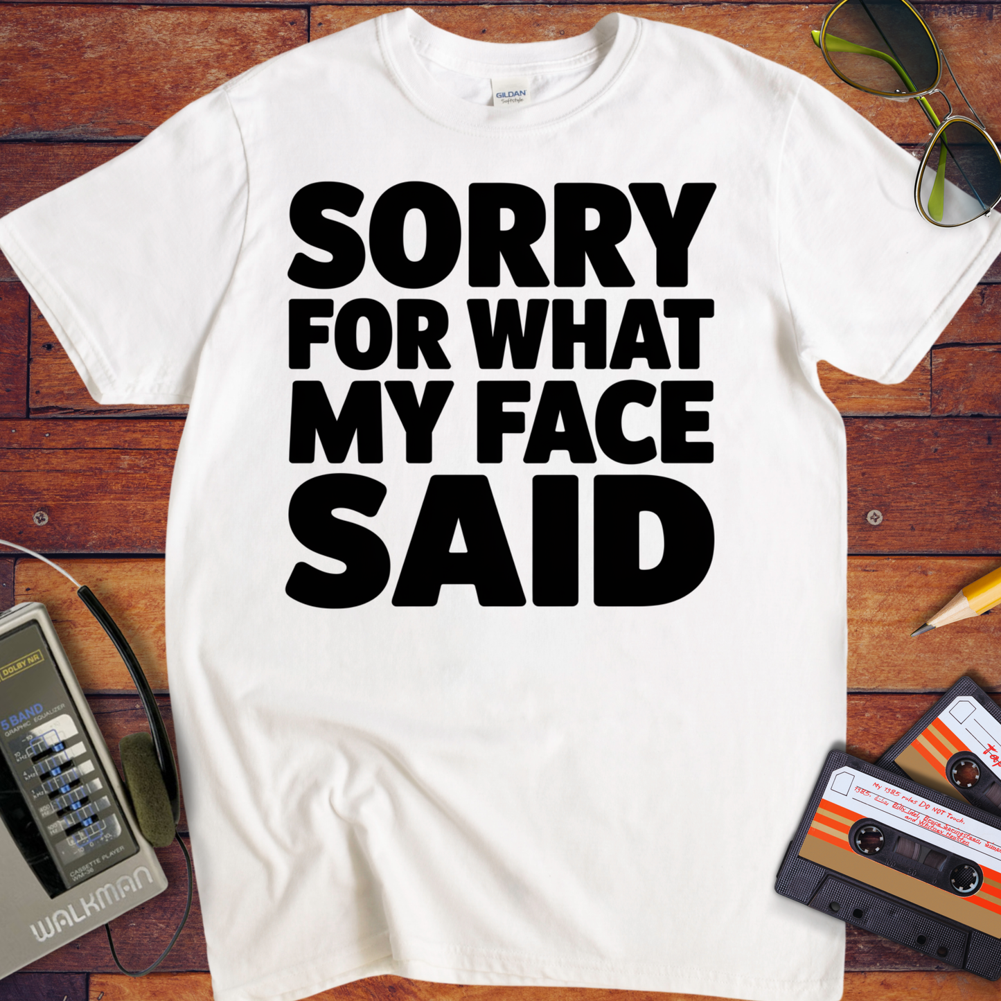 'Sorry For What My Face Said' Funny T-Shirt