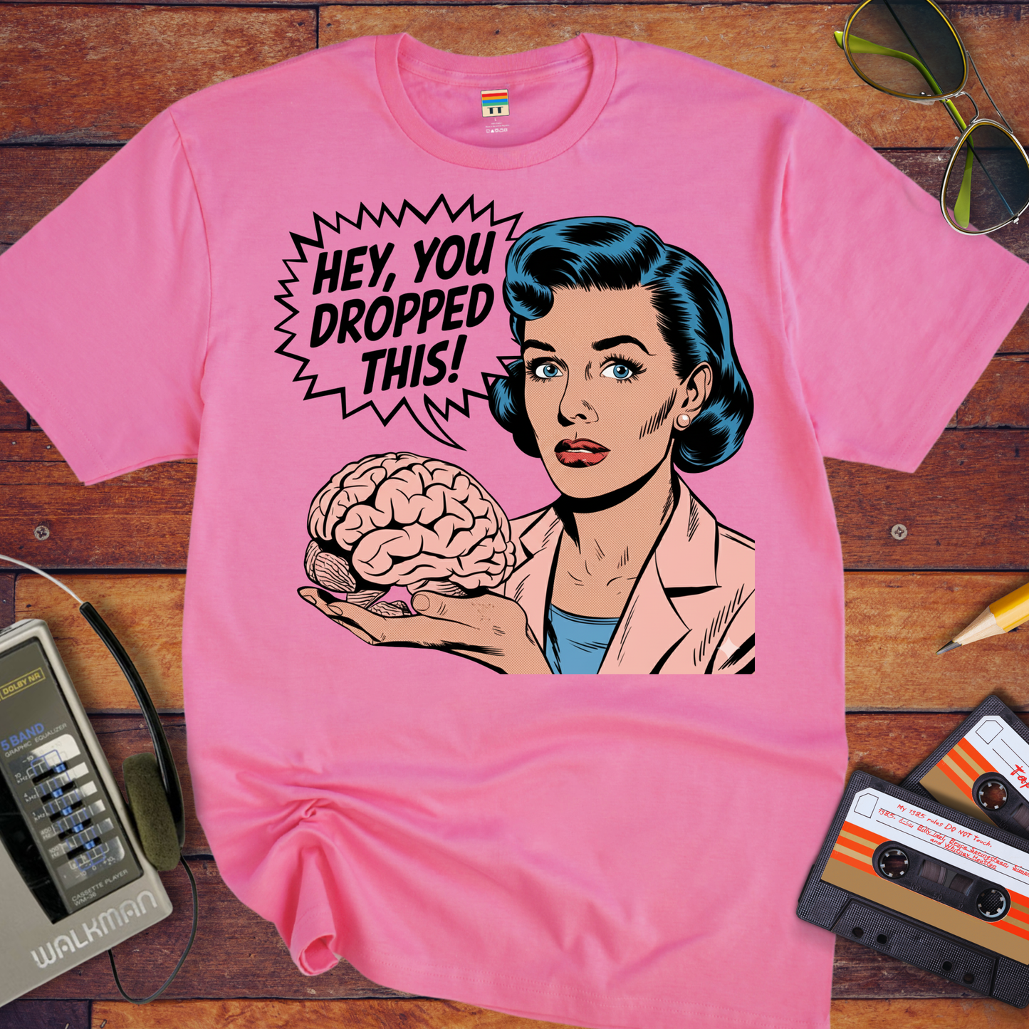 'HEY, YOU DROPPED THIS' Funny T-Shirt
