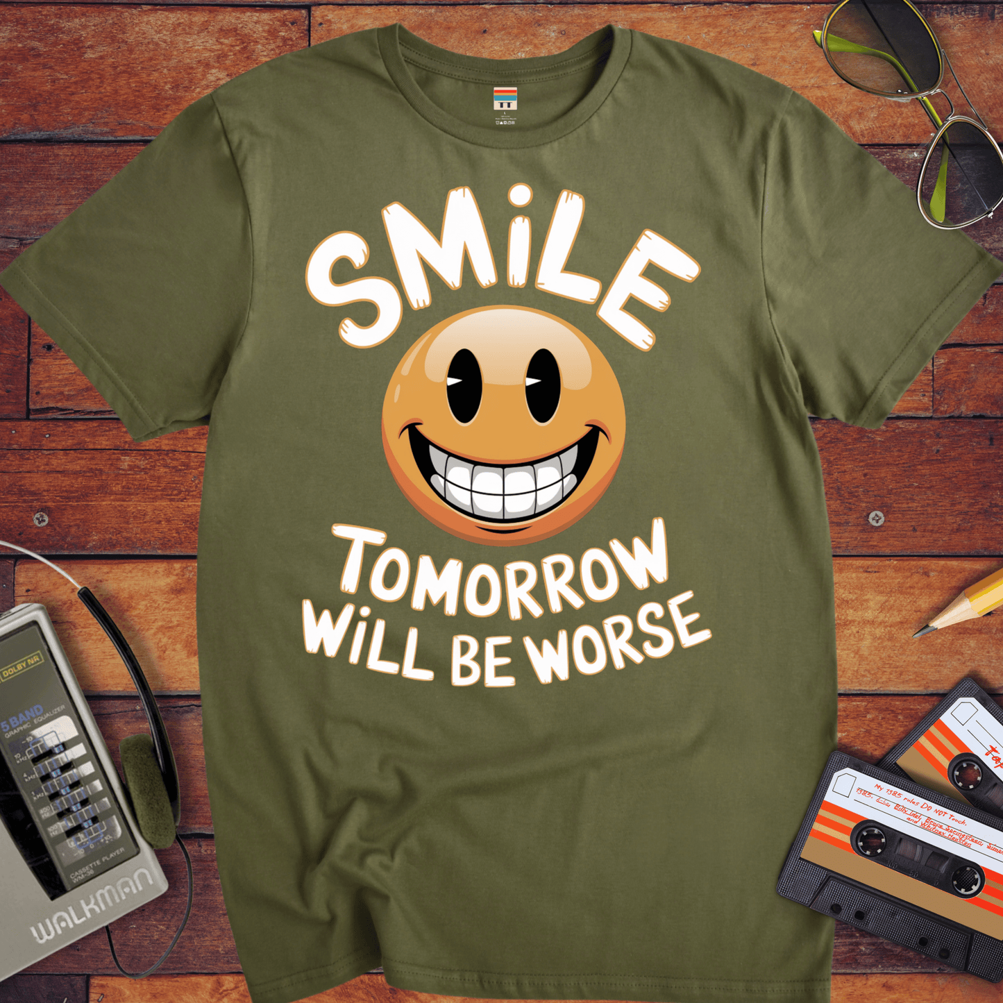 'Smile Tomorrow Will Be Worse' Funny T-Shirt