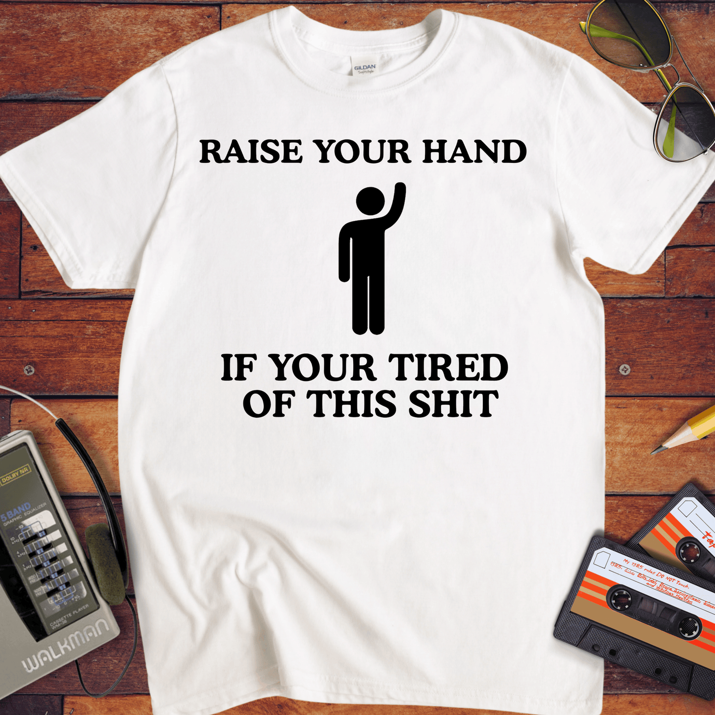 'Raise Your Hand If ' Funny T-Shirt