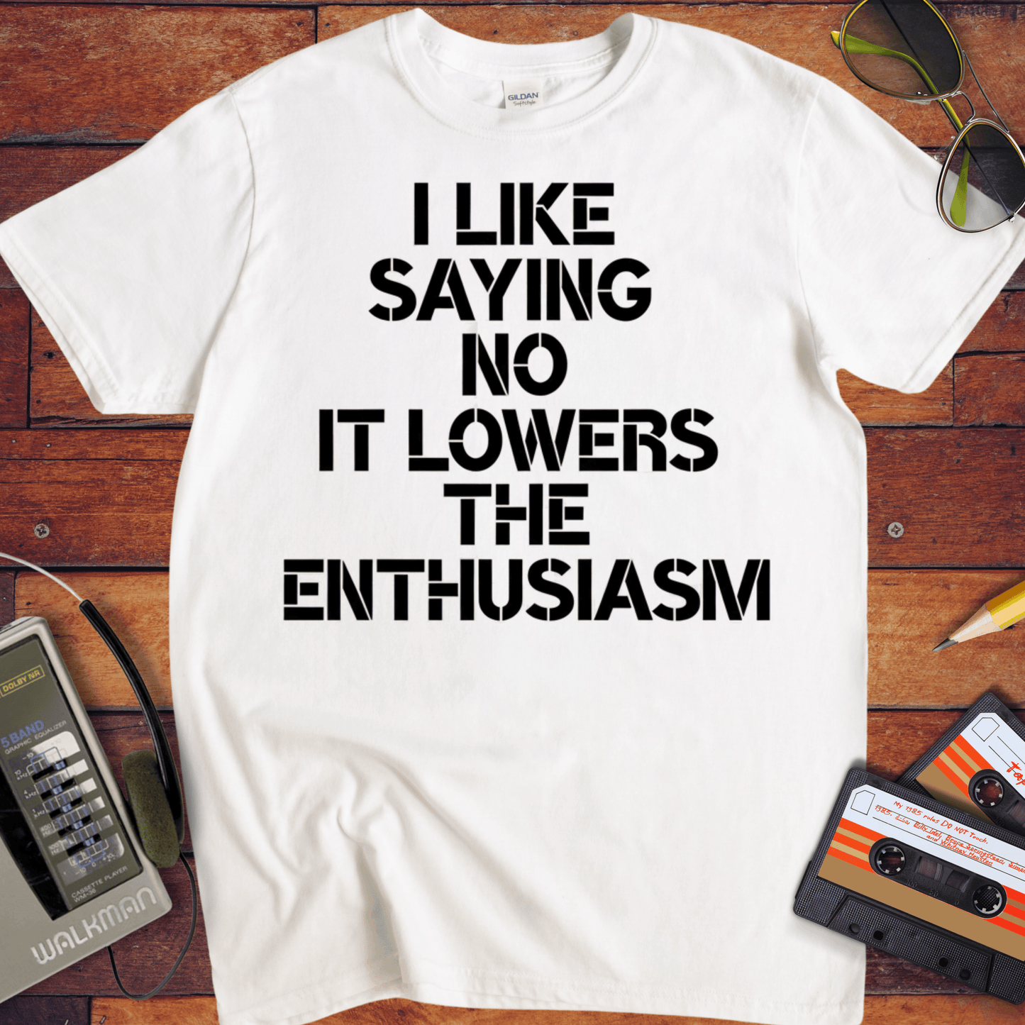 'I LIKE SAYING NO IT LOWERS THE ENTHUSIASM' T-Shirt