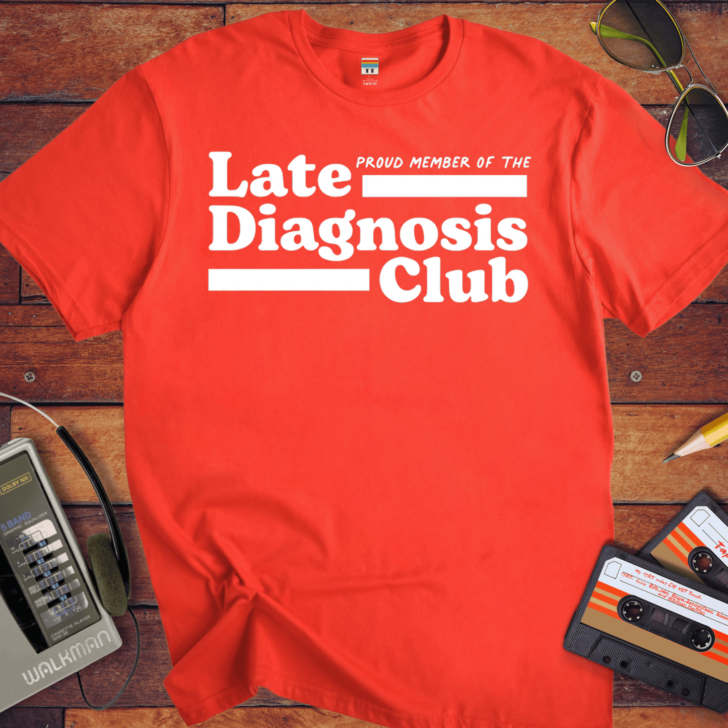 'Late Diagnosis Club' Funny T-Shirt