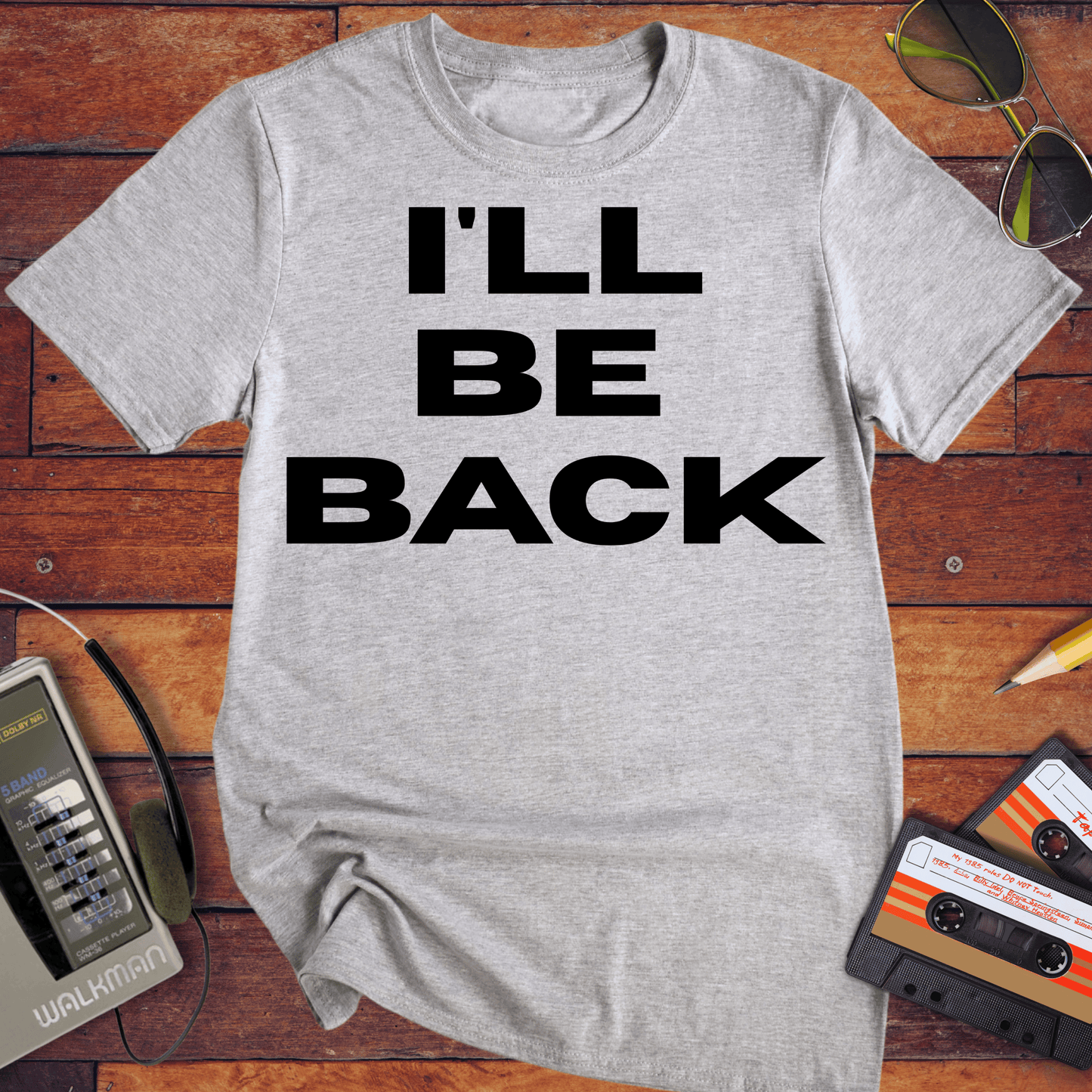 'I'll Be Back' T-Shirt