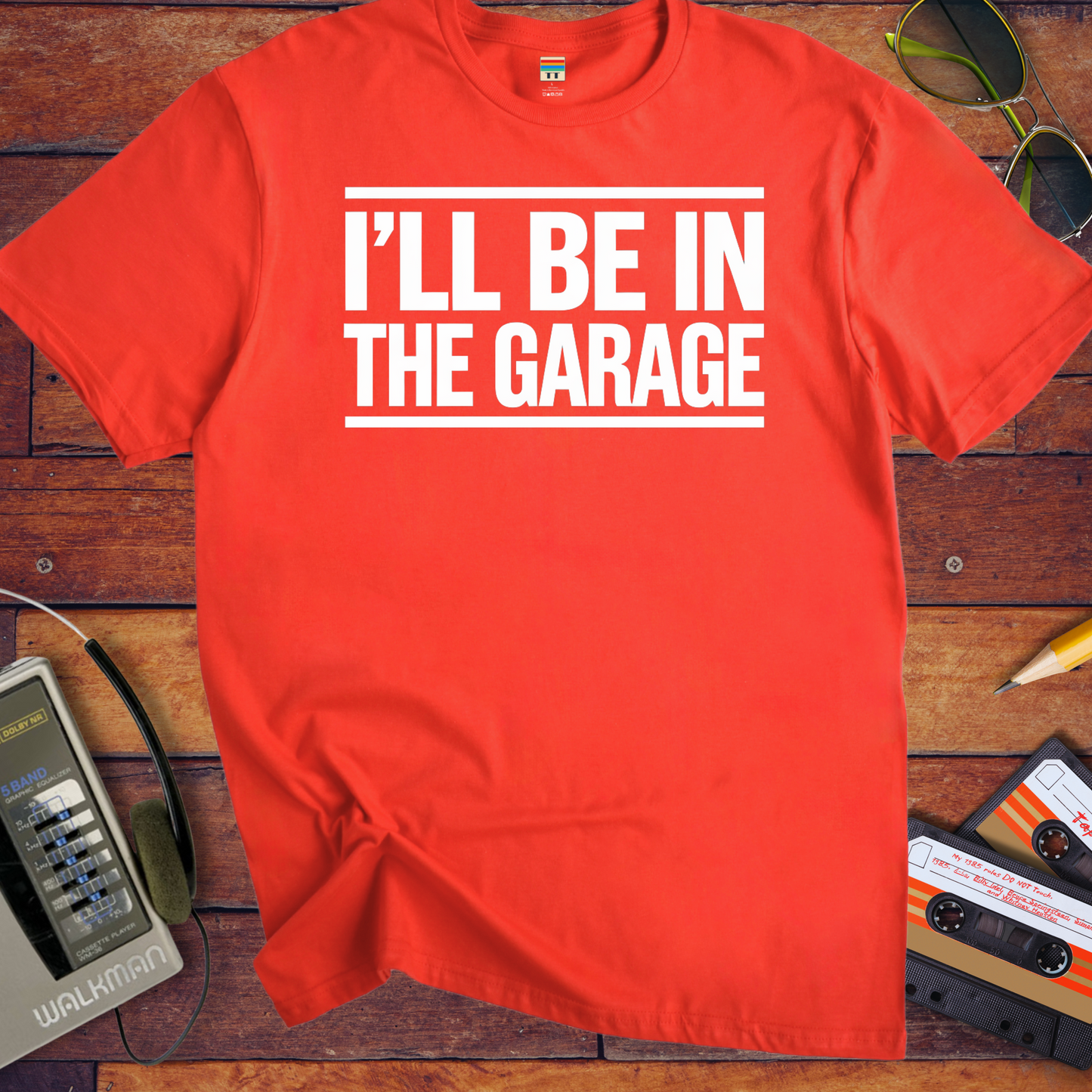 'I'll be in the garage' Funny T-Shirt