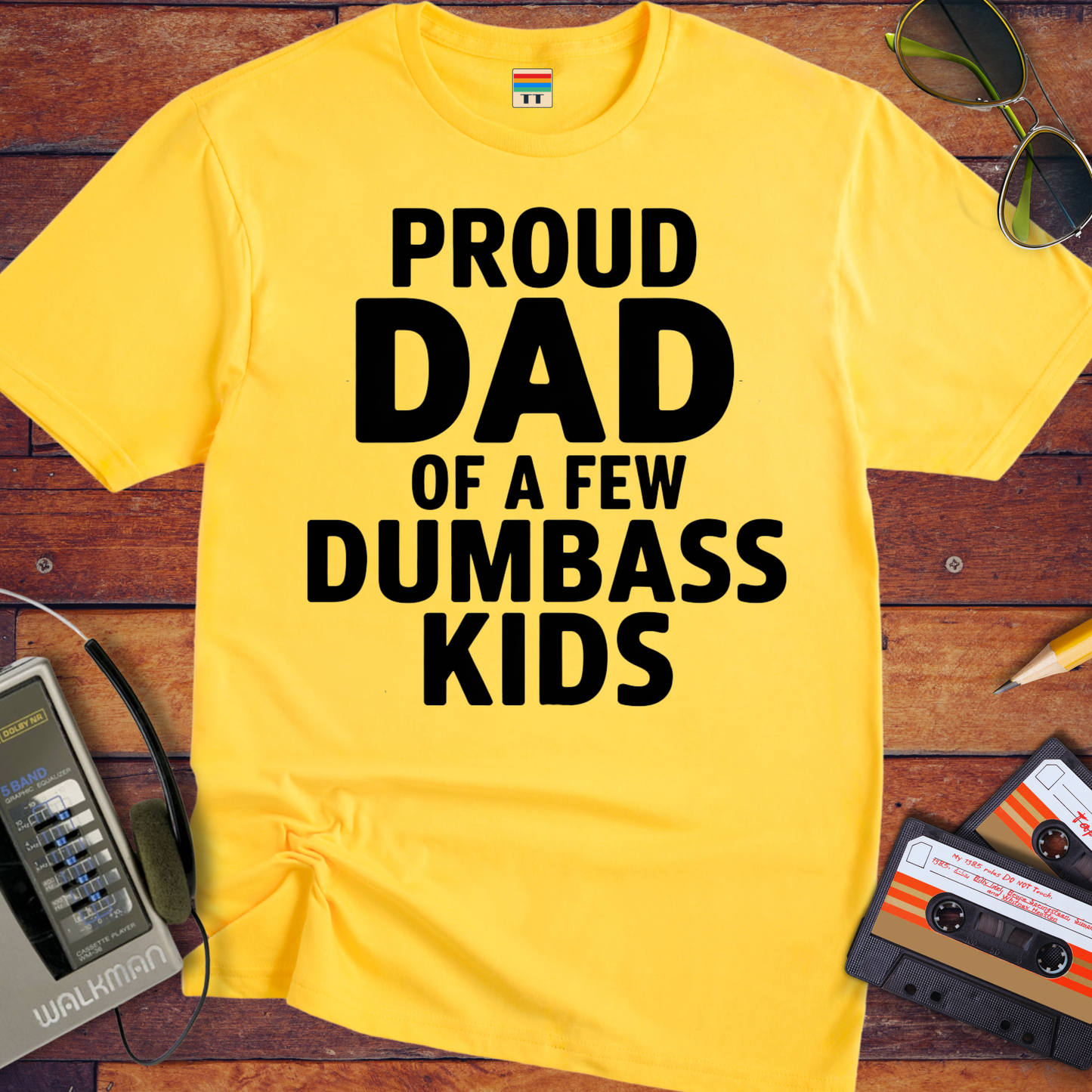 'Proud dad of a few dumb ass kids' Funny T-Shirt