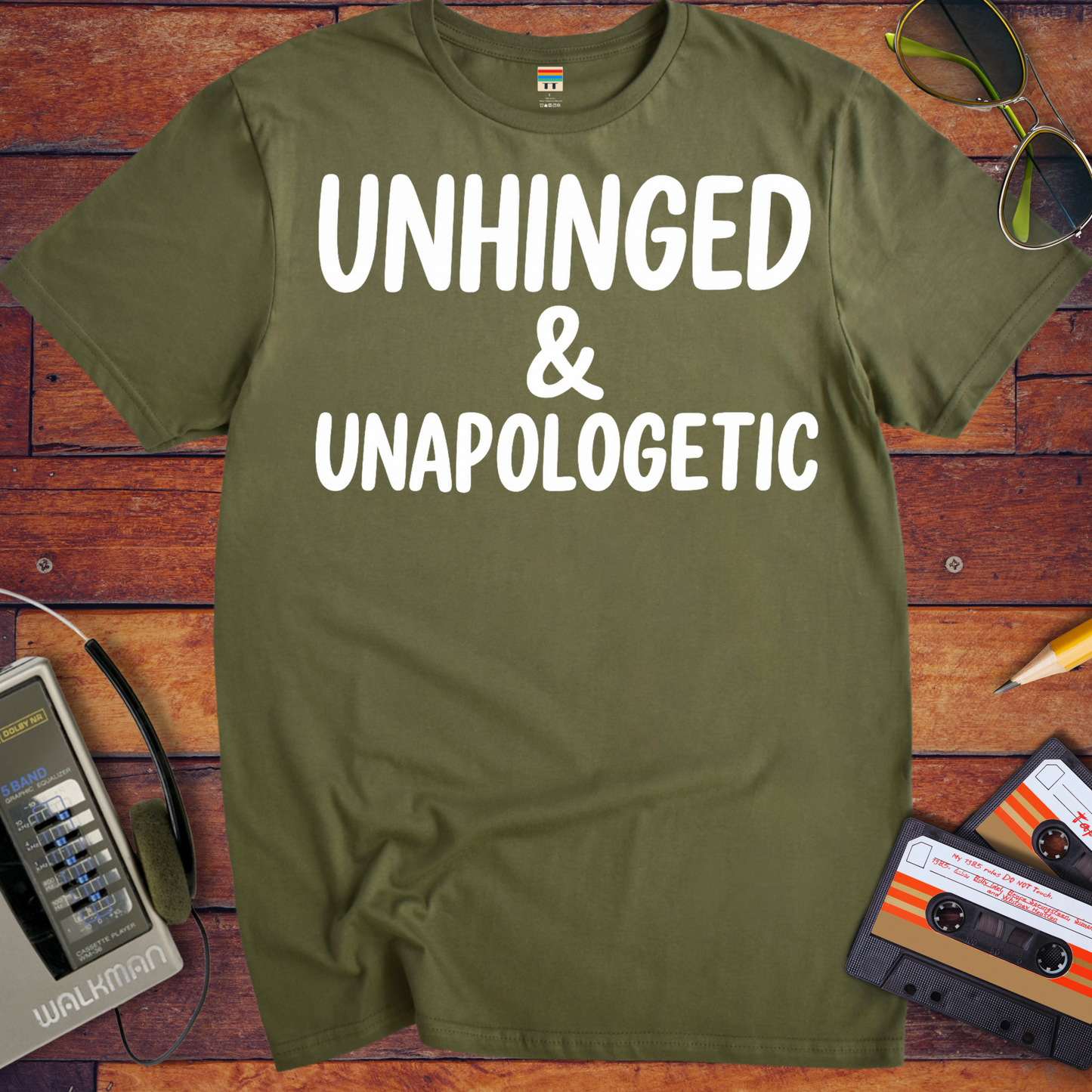 'UNHINGED & UNAPOLOGETIC' Funny T-Shirt