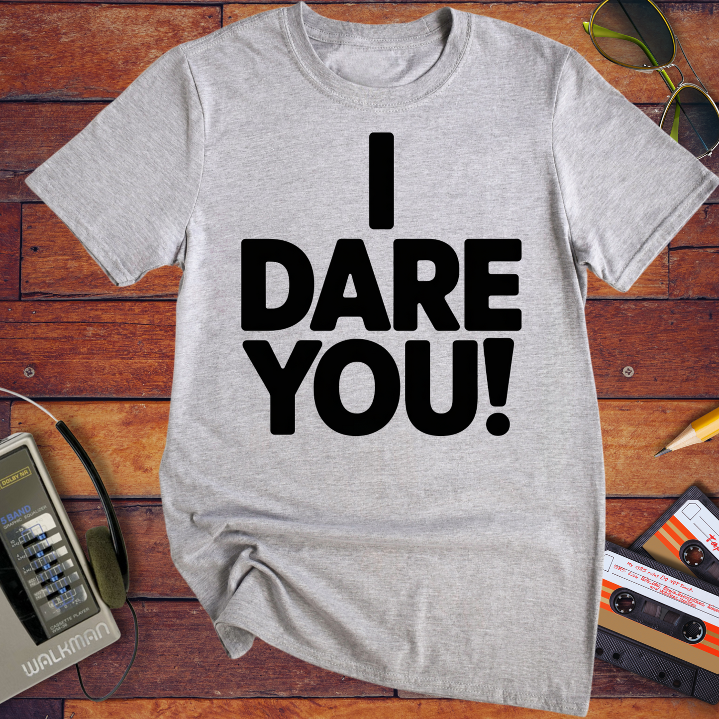 'I Dare You!' Funny T-Shirt