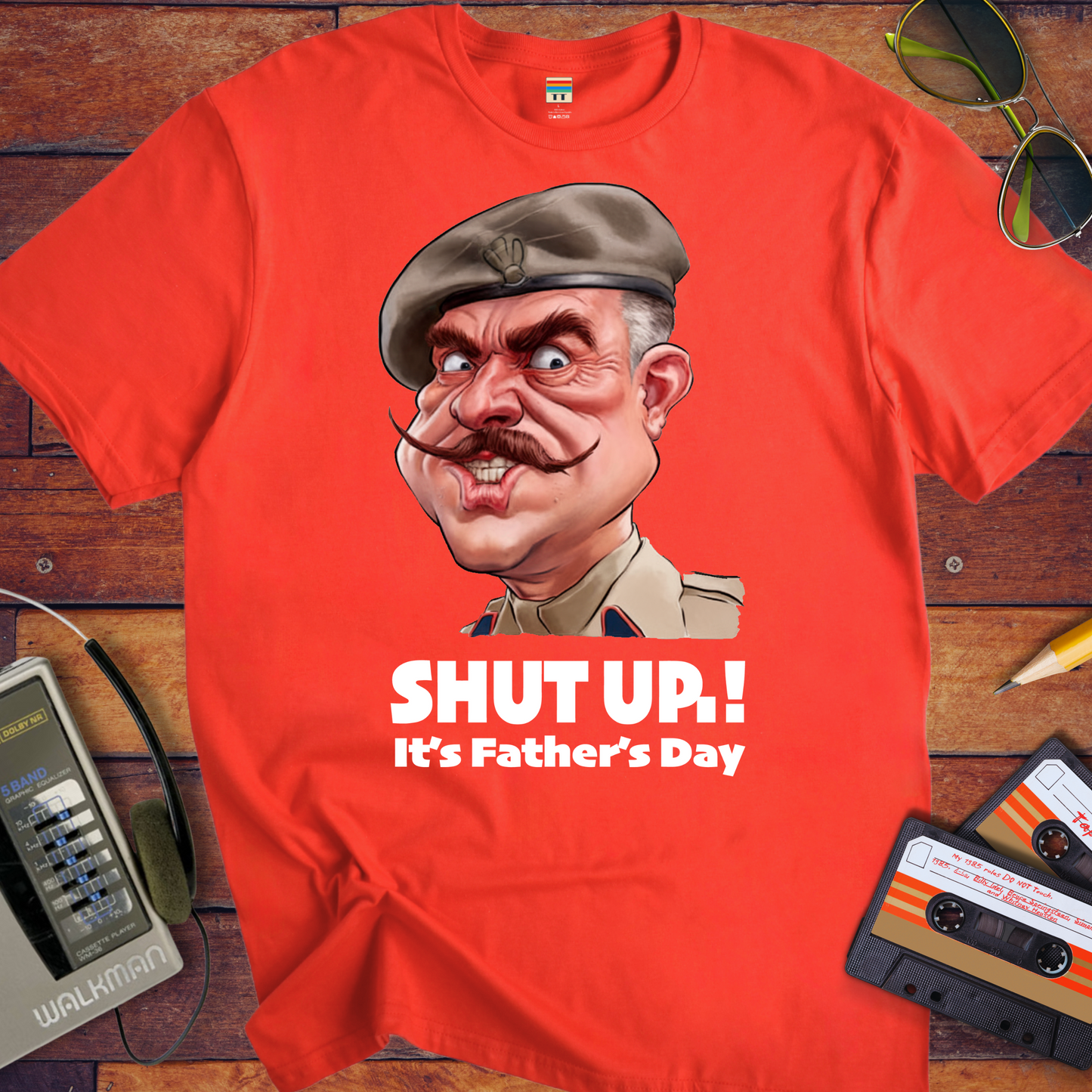 'Shut up Father's Day' Funny T-Shirt