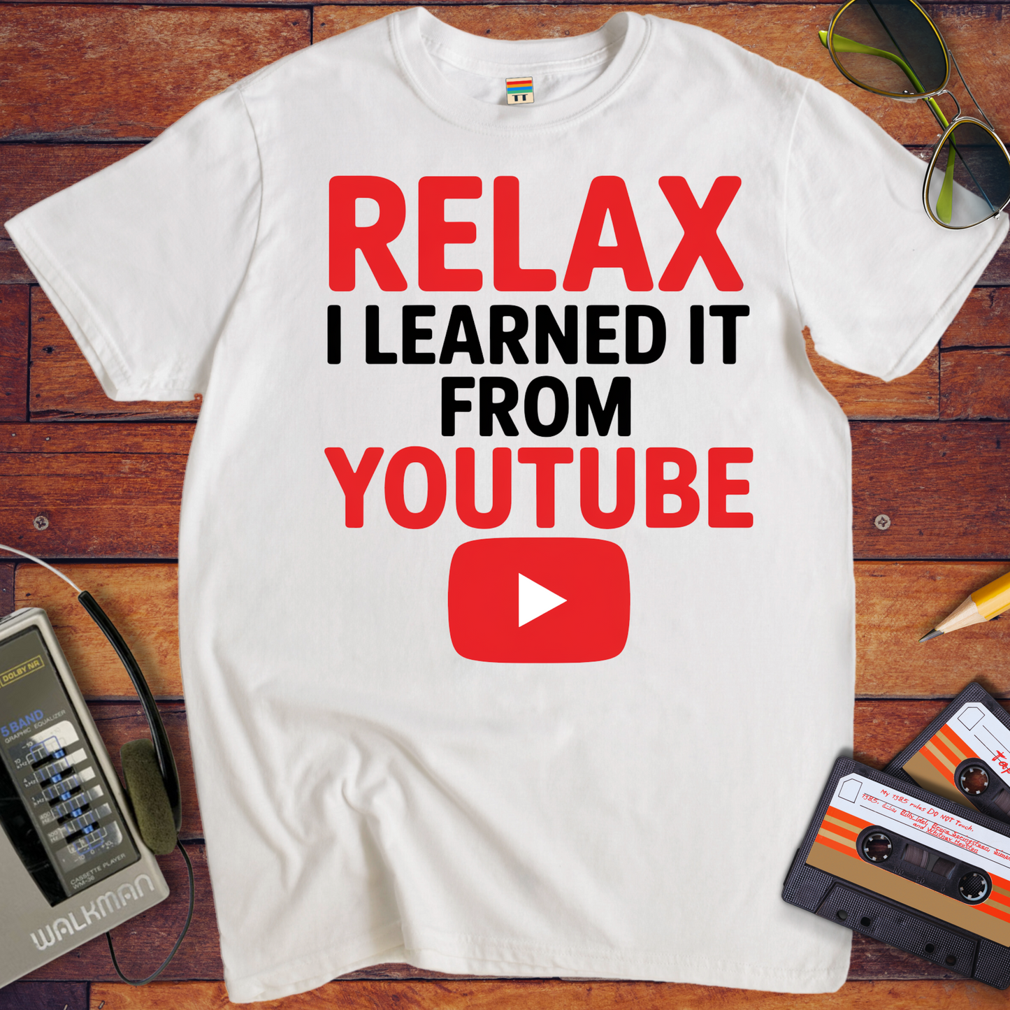 'Relax, I learnt it on YouTube' T-Shirt
