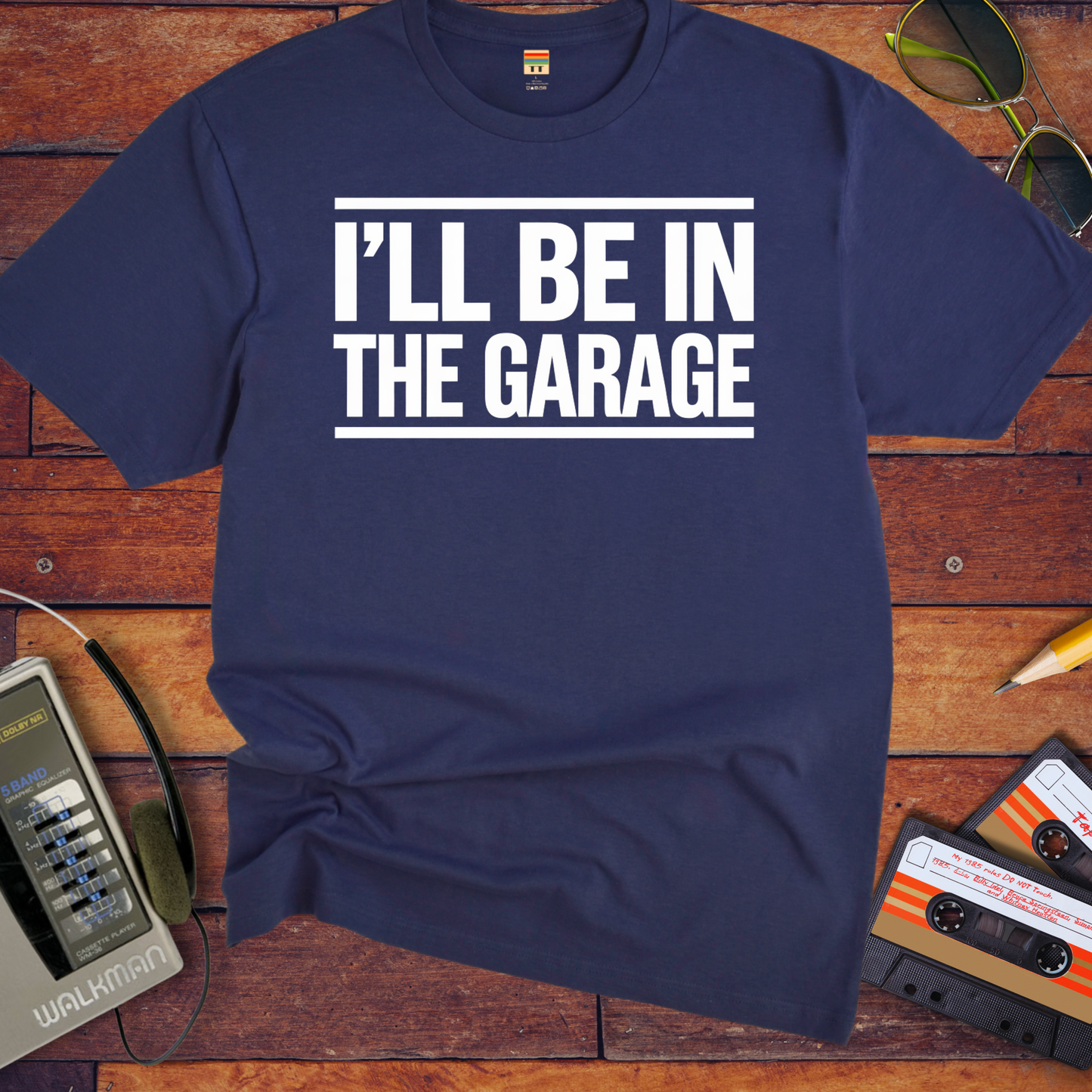 'I'll be in the garage' Funny T-Shirt