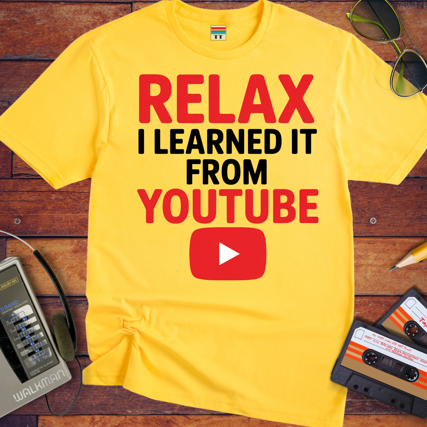 'Relax, I learnt it on YouTube' T-Shirt