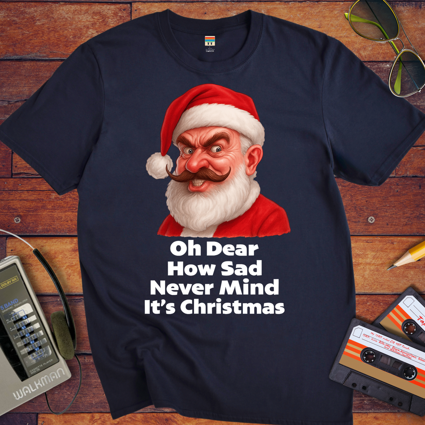 'Oh Dear How Sad Never Mind It's Christmas'.' T-Shirt