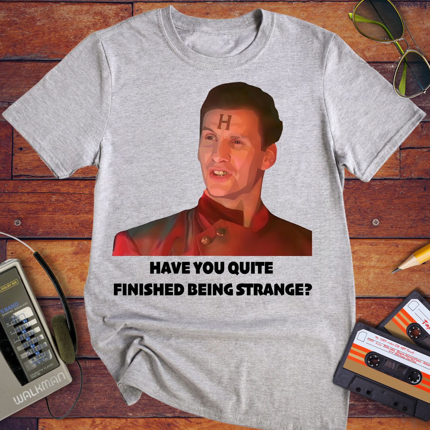 'HAVE YOU QUITE FINISHED BEING STRANGE?' T-Shirt