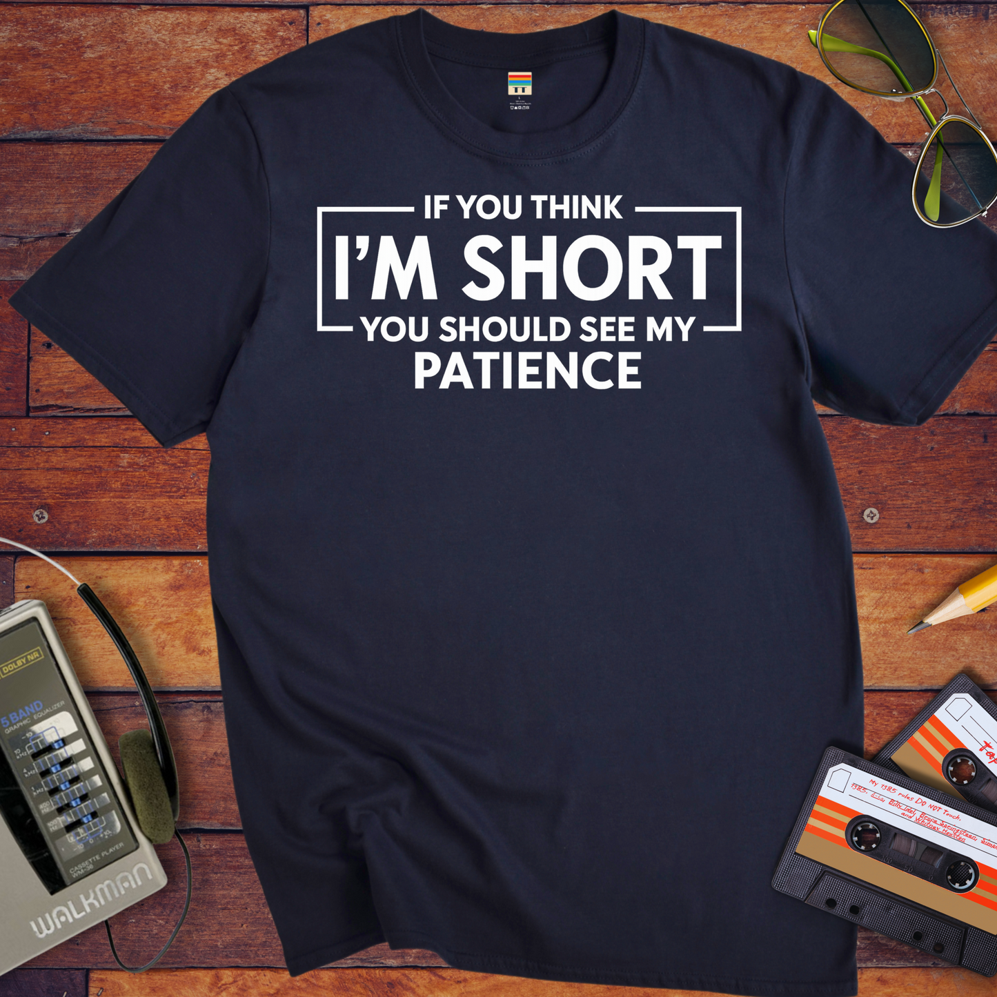 'If you think I'am Short' T-Shirt
