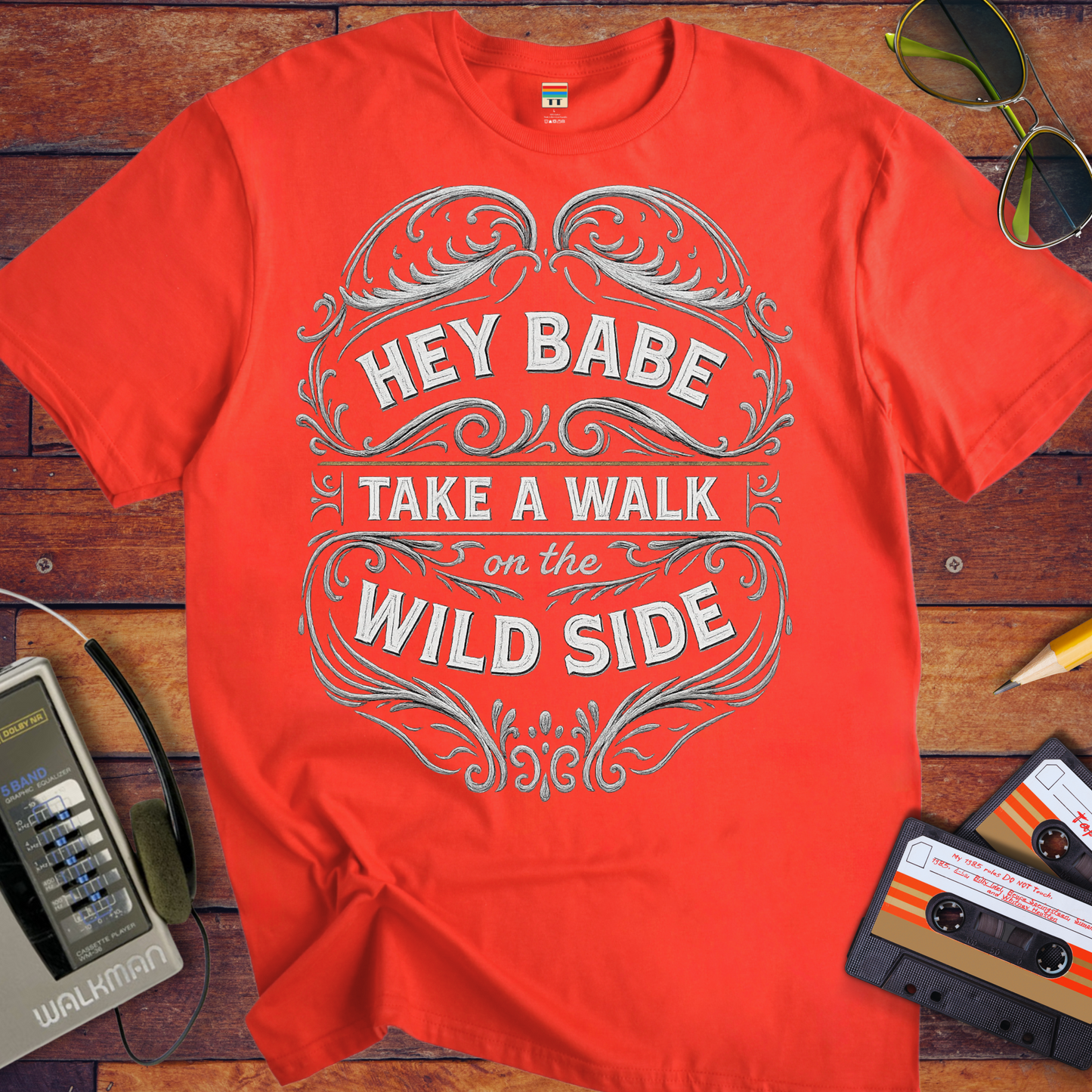 'HEY BABE, TAKE A WALK ON THE WILD SIDE' T-Shirt