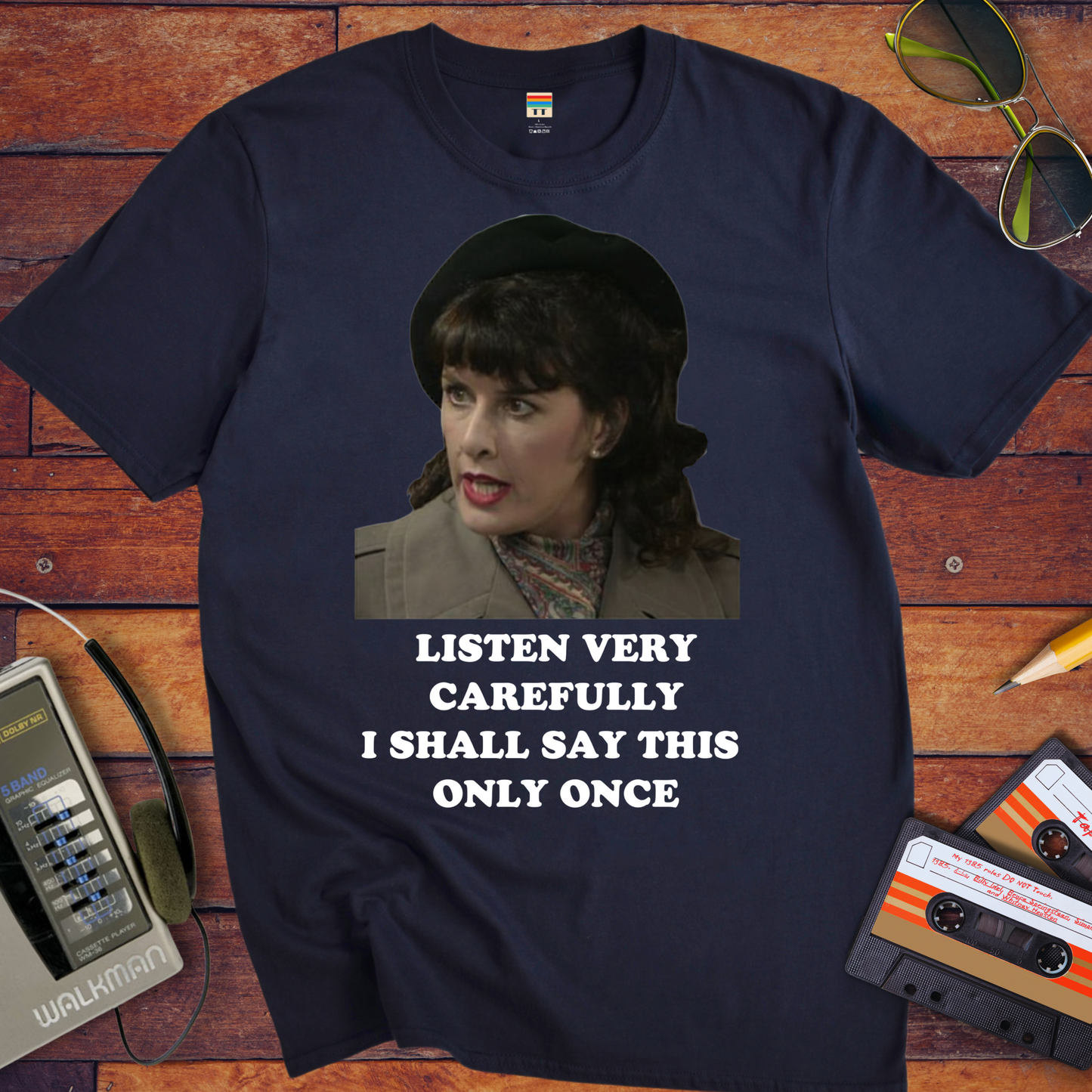'Listen Very Carefully' Funny T-Shirt