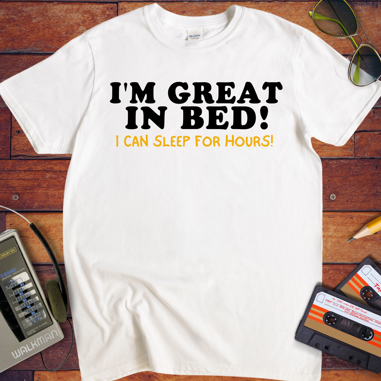 'I'm Great in Bed' T-Shirt