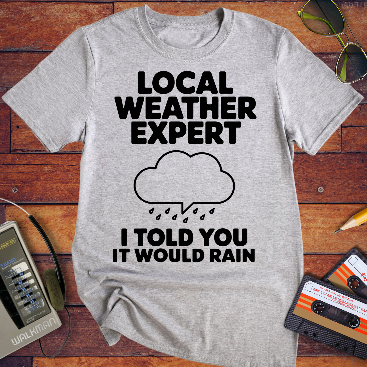 'I TOLD YOU IT WOULD RAIN' Funny T-Shirt