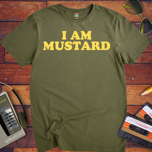 ' I AM MUSTARD ' Funny T-Shirt