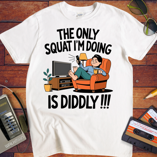 'The Only Squating I'm Doing' Funny T-Shirt