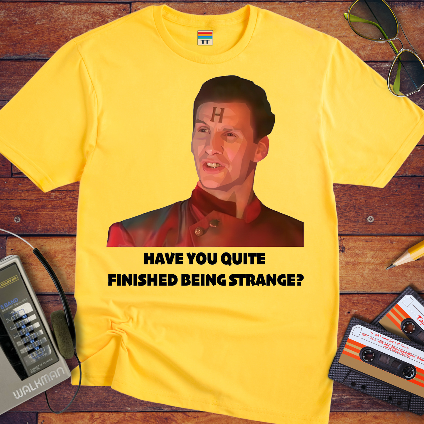 'HAVE YOU QUITE FINISHED BEING STRANGE?' T-Shirt