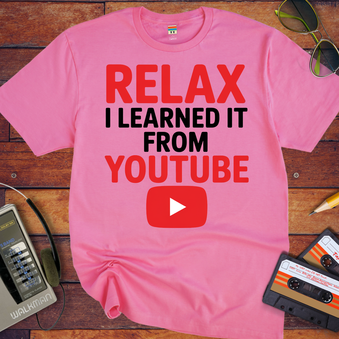 'Relax, I learnt it on YouTube' T-Shirt