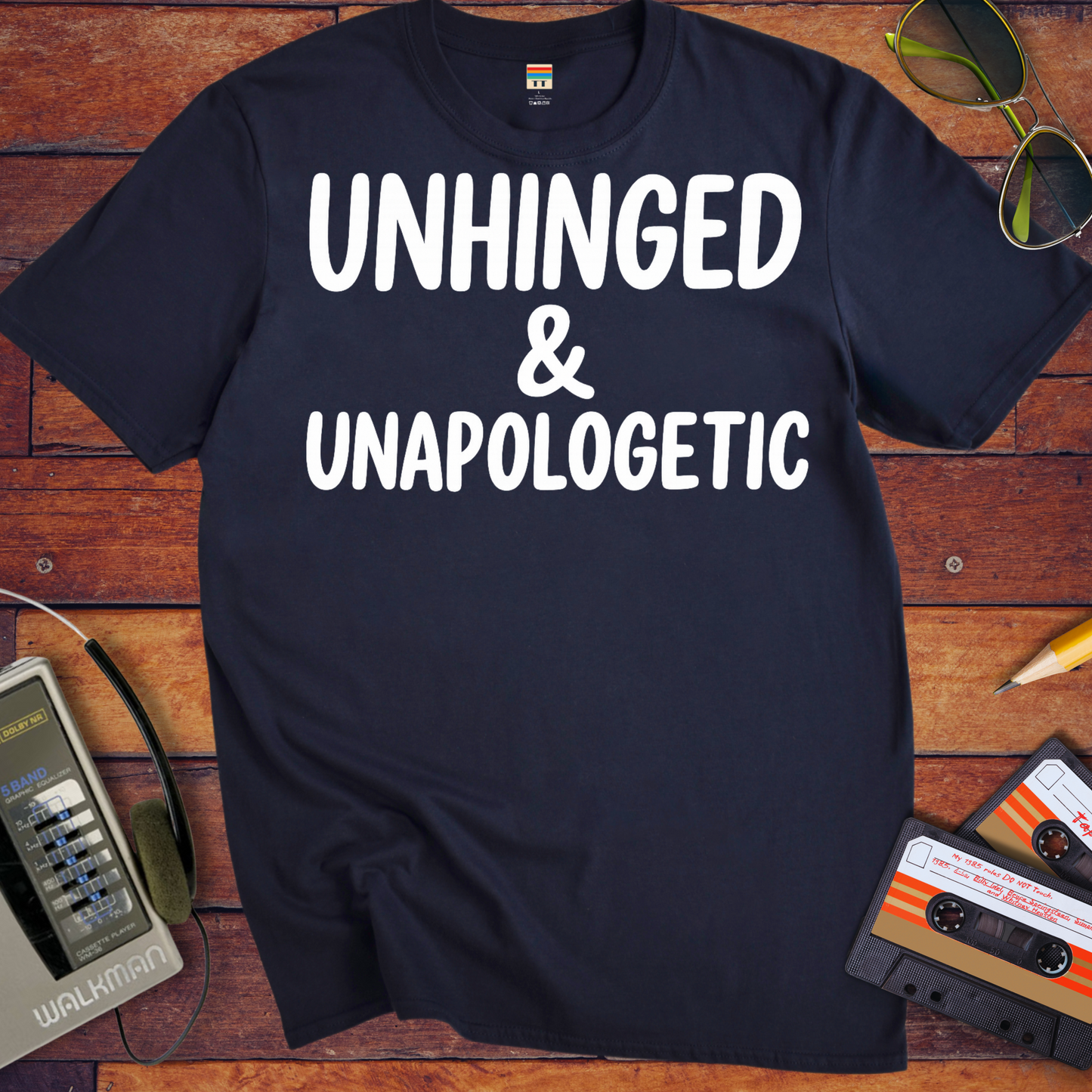 'UNHINGED & UNAPOLOGETIC' Funny T-Shirt