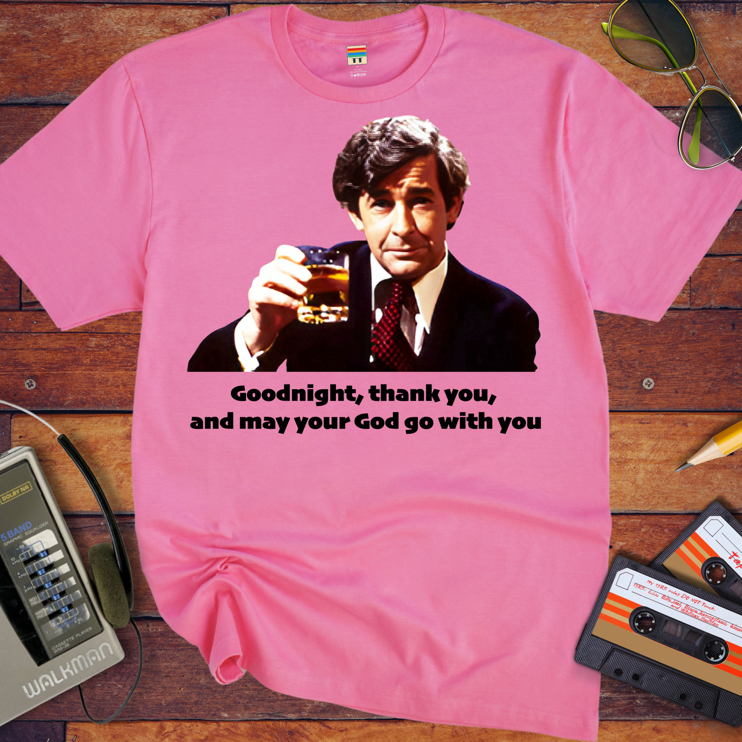 'Goodnight, thank you, and may your God go with you' T-Shirt