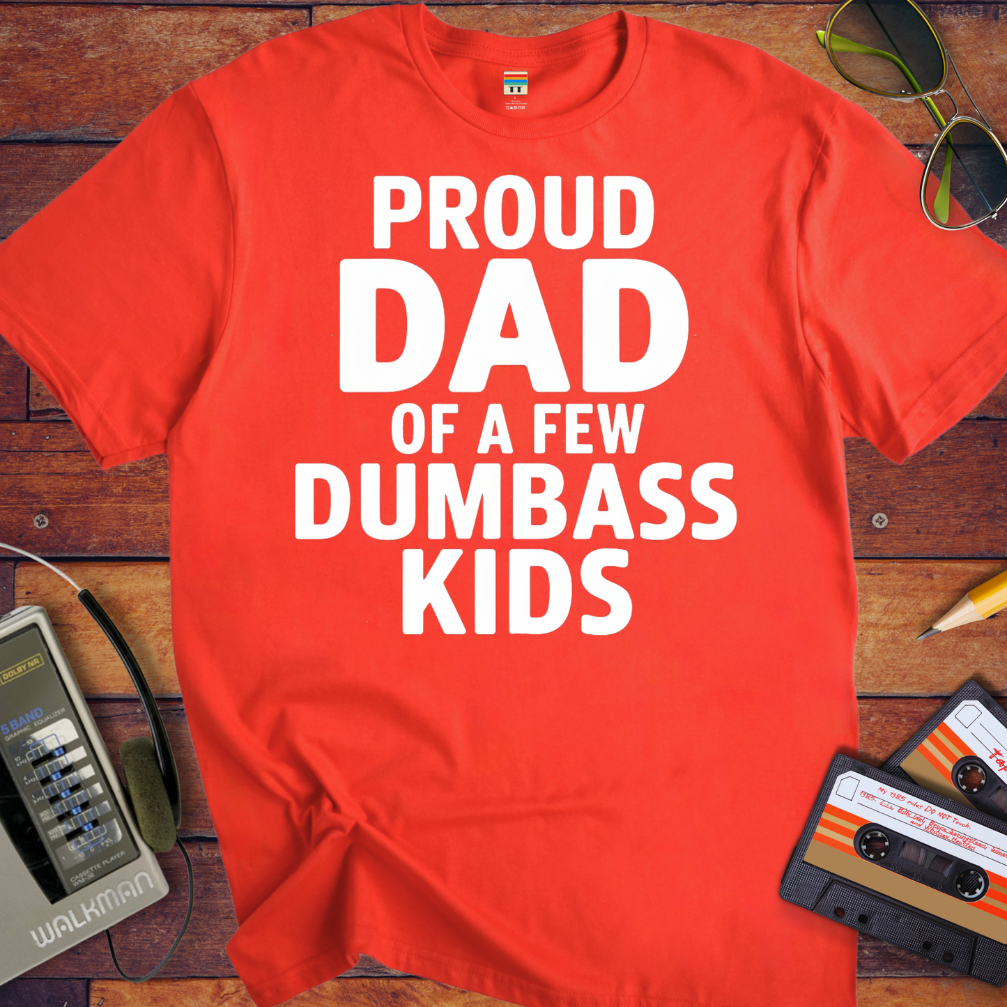 'Proud dad of a few dumb ass kids' Funny T-Shirt