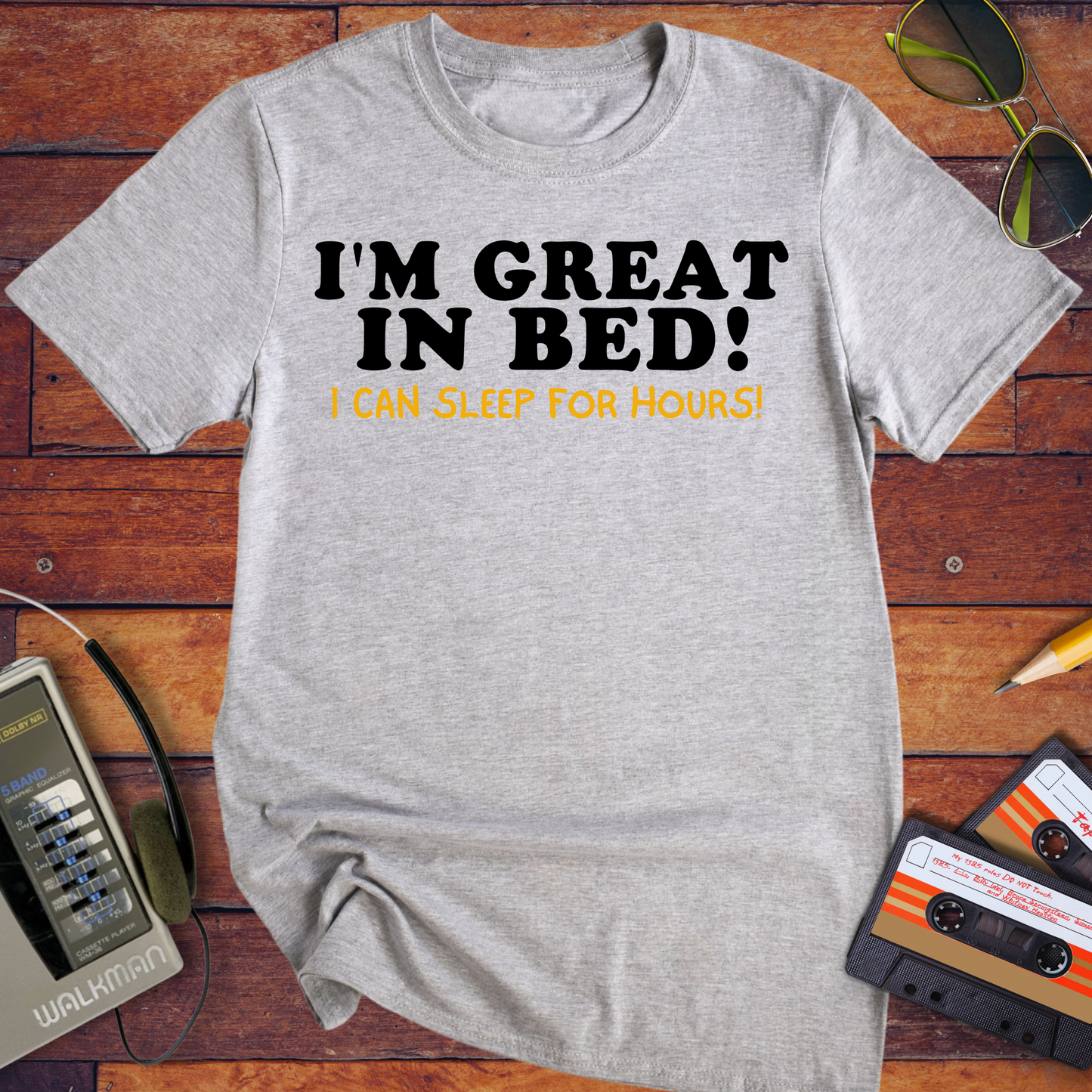 'I'm Great in Bed' T-Shirt