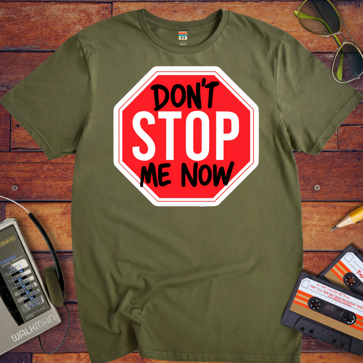 'Don't Stop me Now' Funny T-Shirt