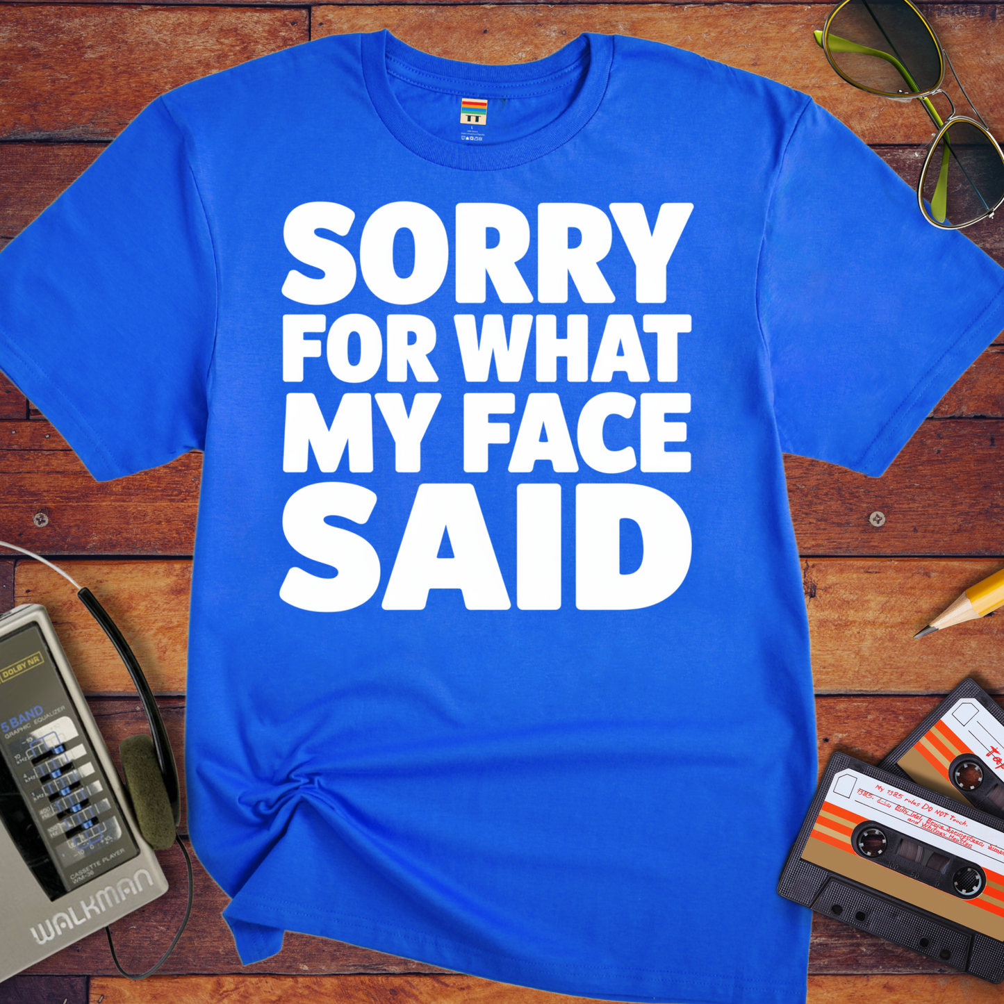 'Sorry For What My Face Said' Funny T-Shirt