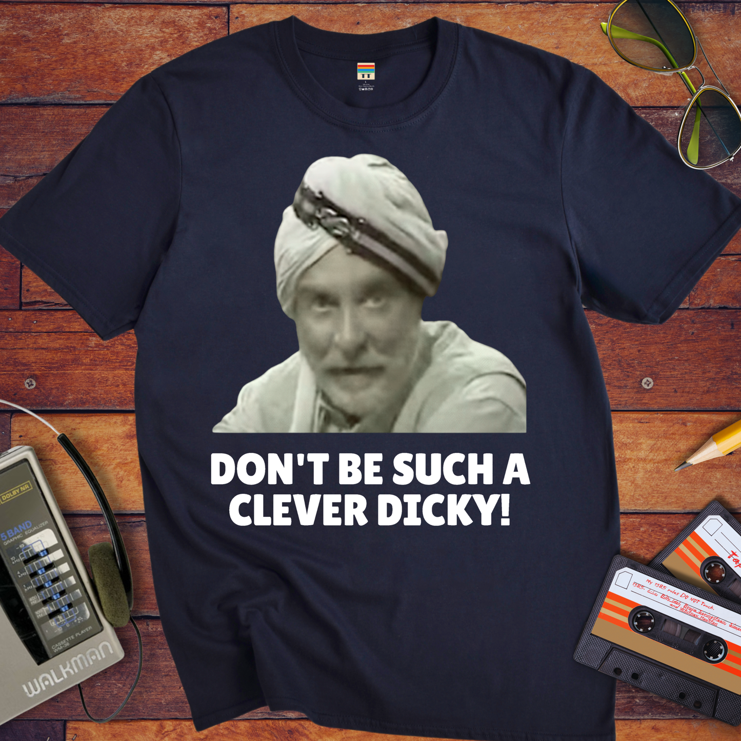 'DON'T BE SUCH A CLEVER DICKY!' Funny T-Shirt