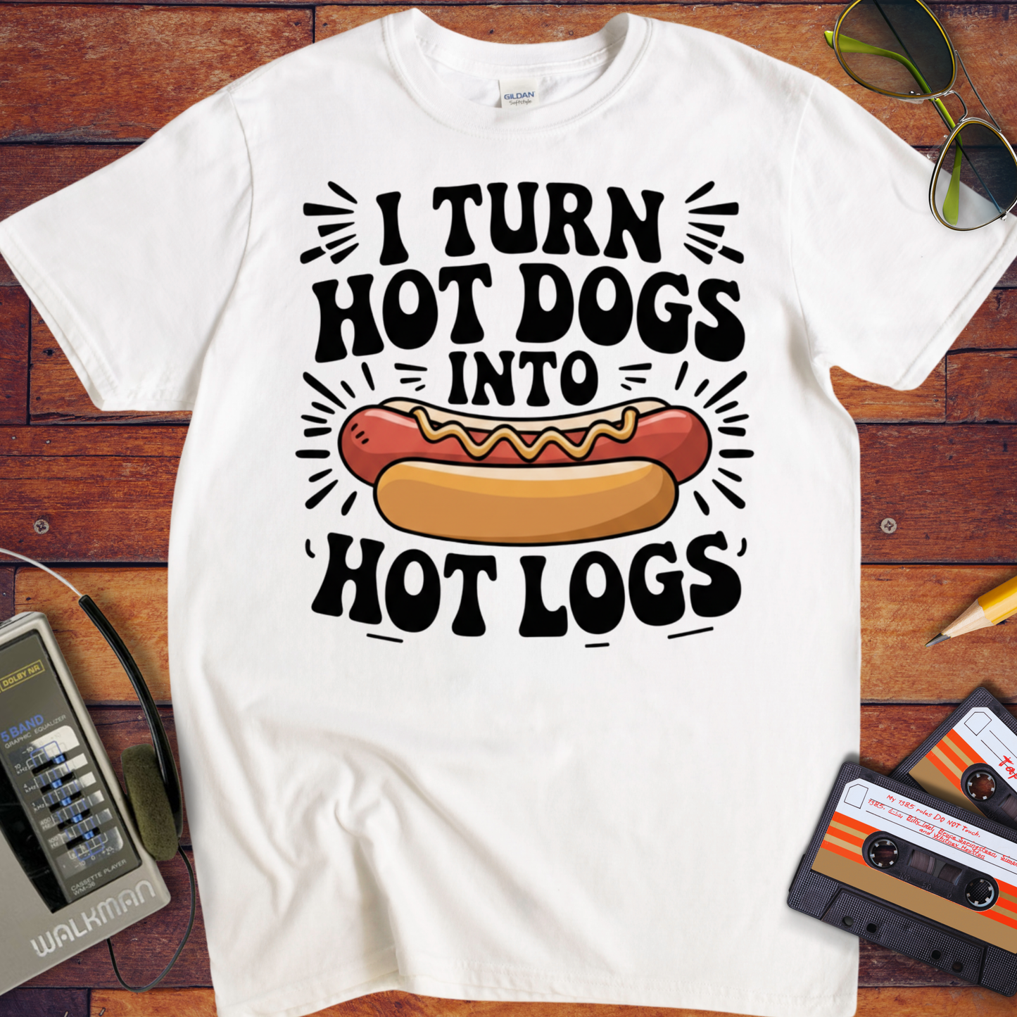 'I TURN HOT DOGS INTO HOT LOGGS' Funny T-Shirt