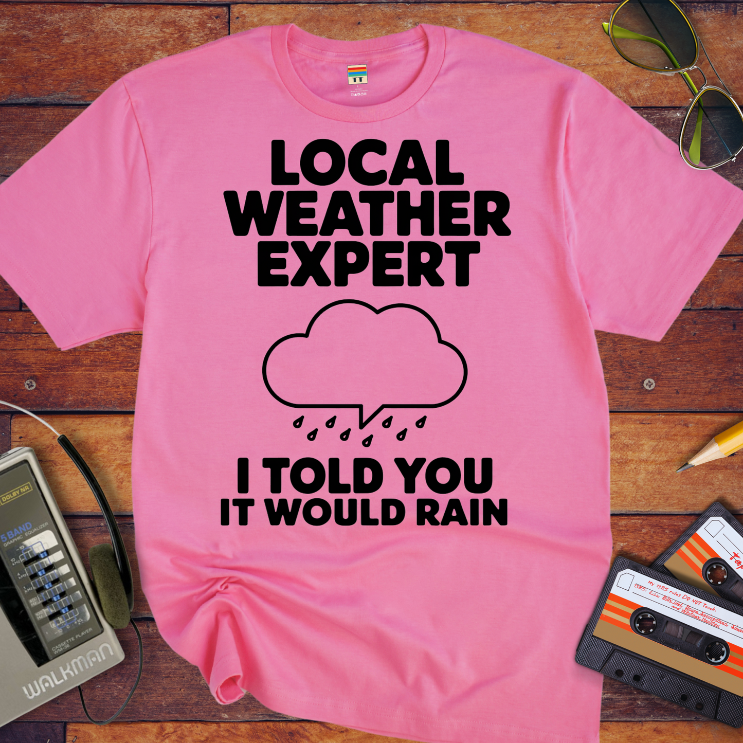 'I TOLD YOU IT WOULD RAIN' Funny T-Shirt