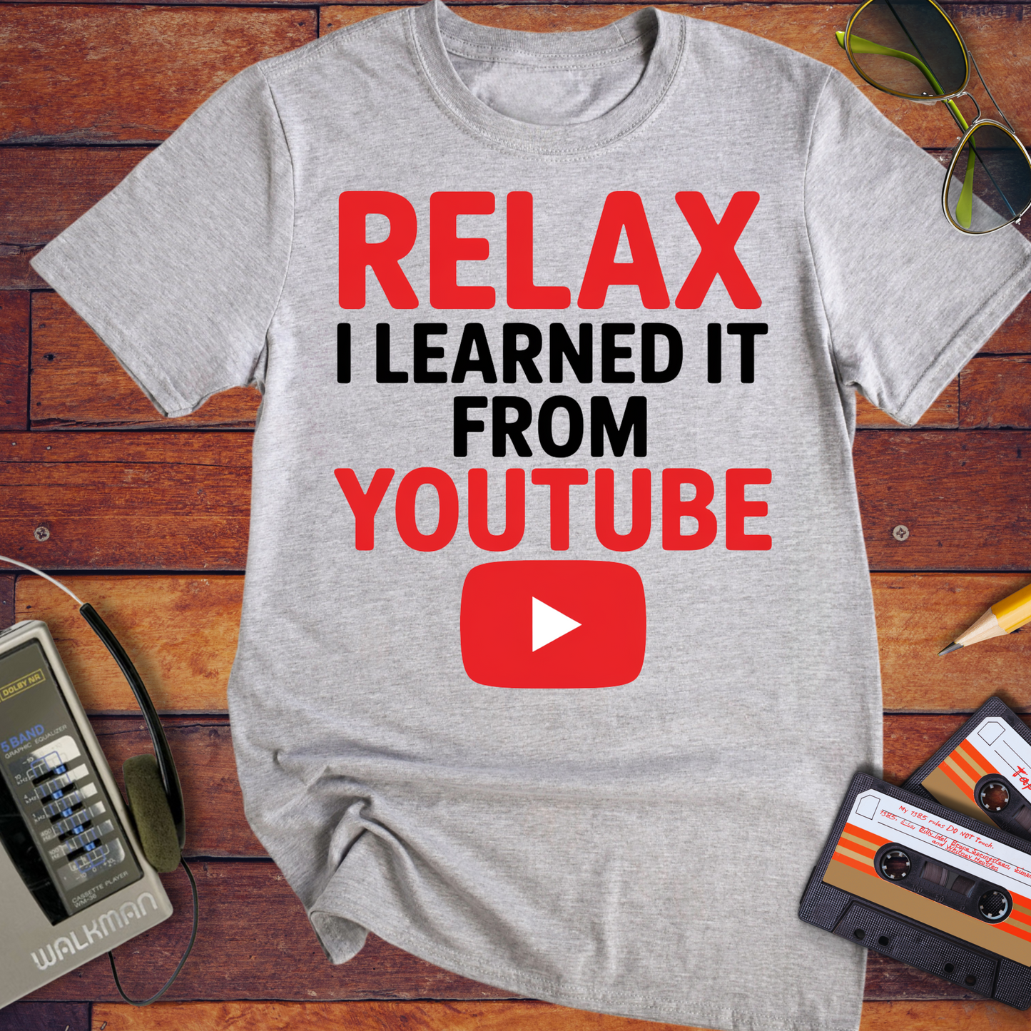 'Relax, I learnt it on YouTube' T-Shirt