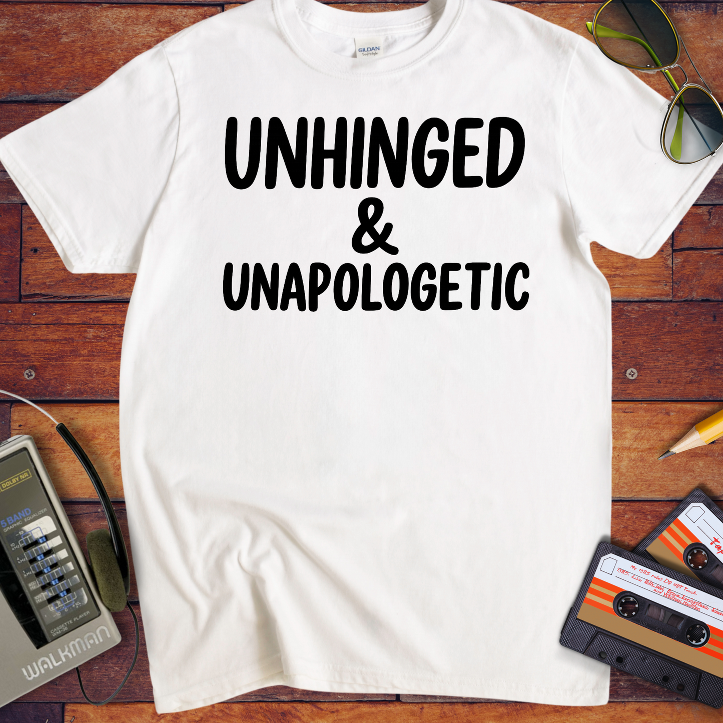 'UNHINGED & UNAPOLOGETIC' Funny T-Shirt