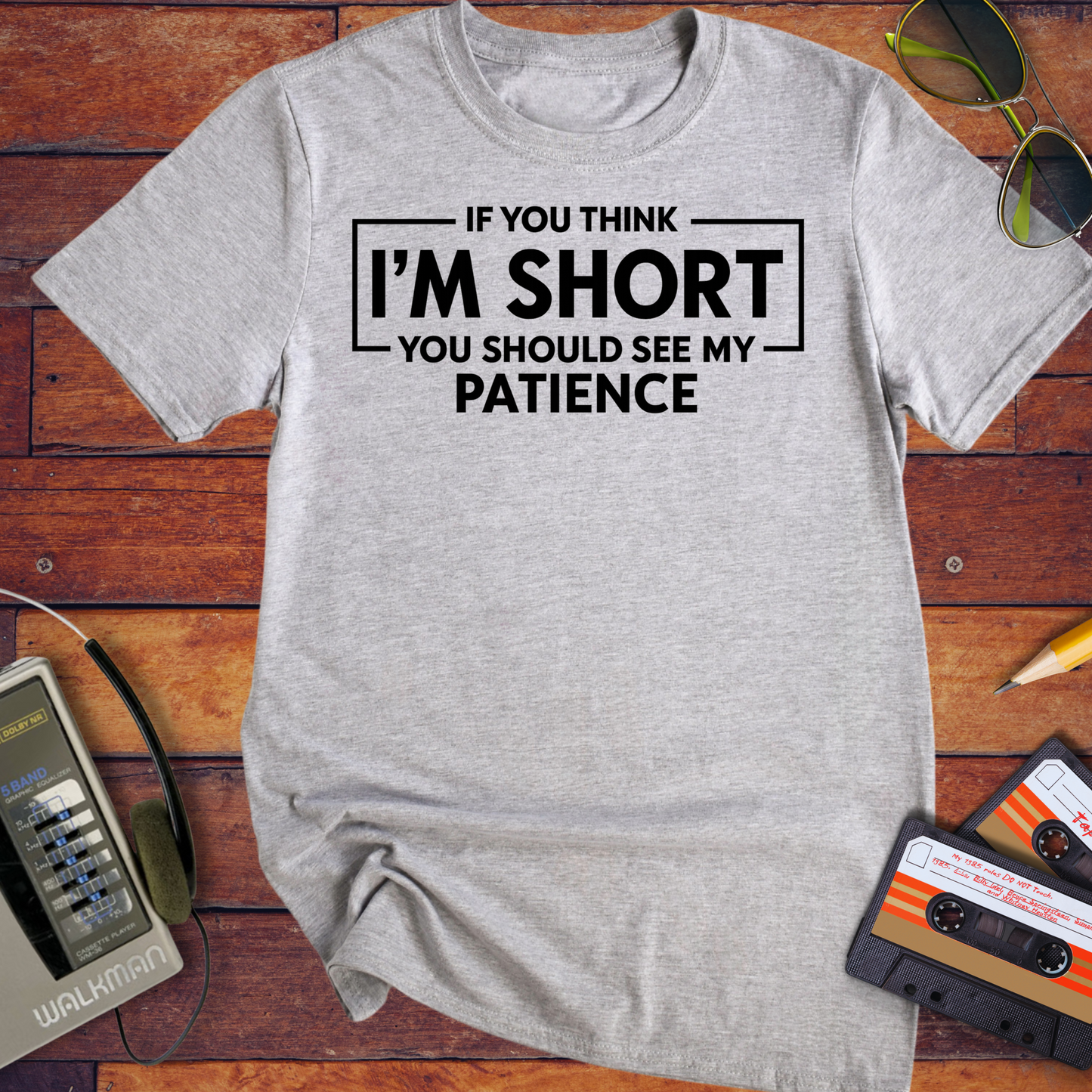 'If you think I'am Short' T-Shirt