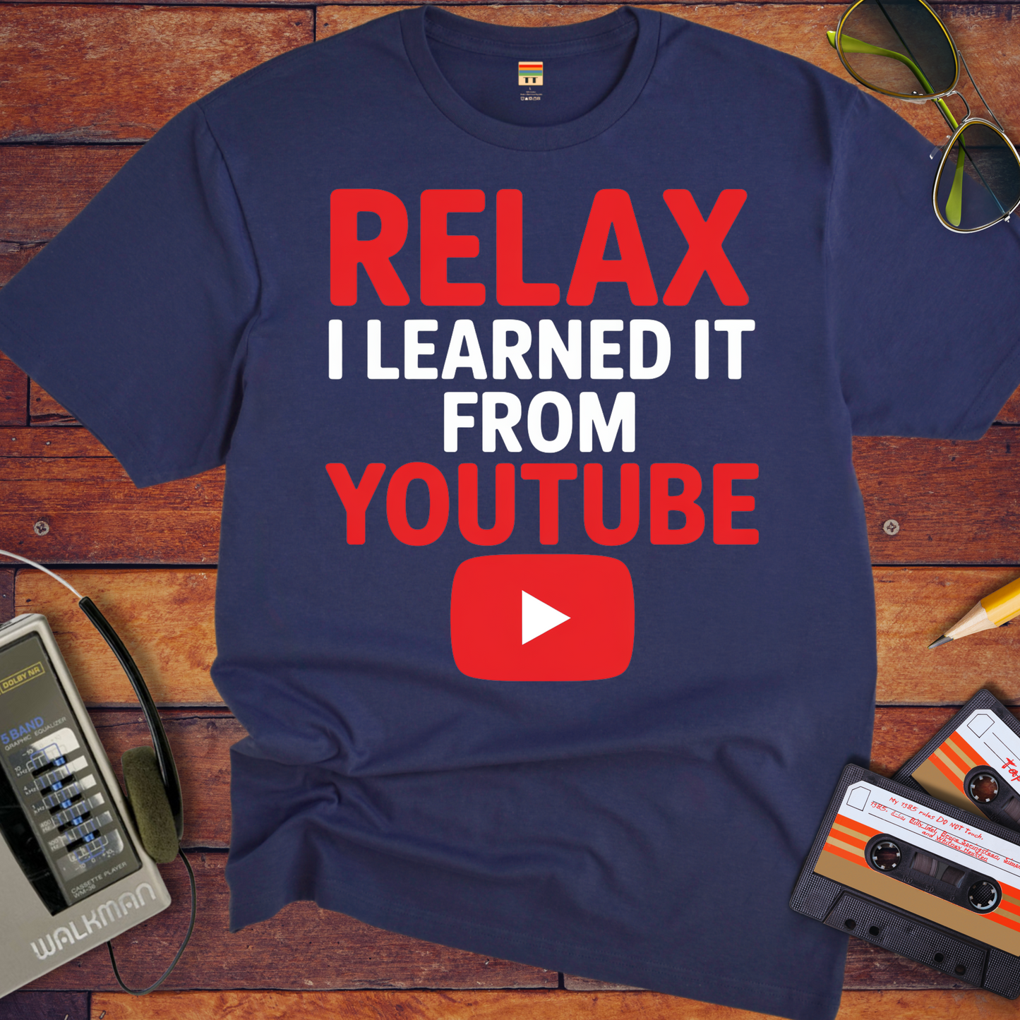 'Relax, I learnt it on YouTube' T-Shirt