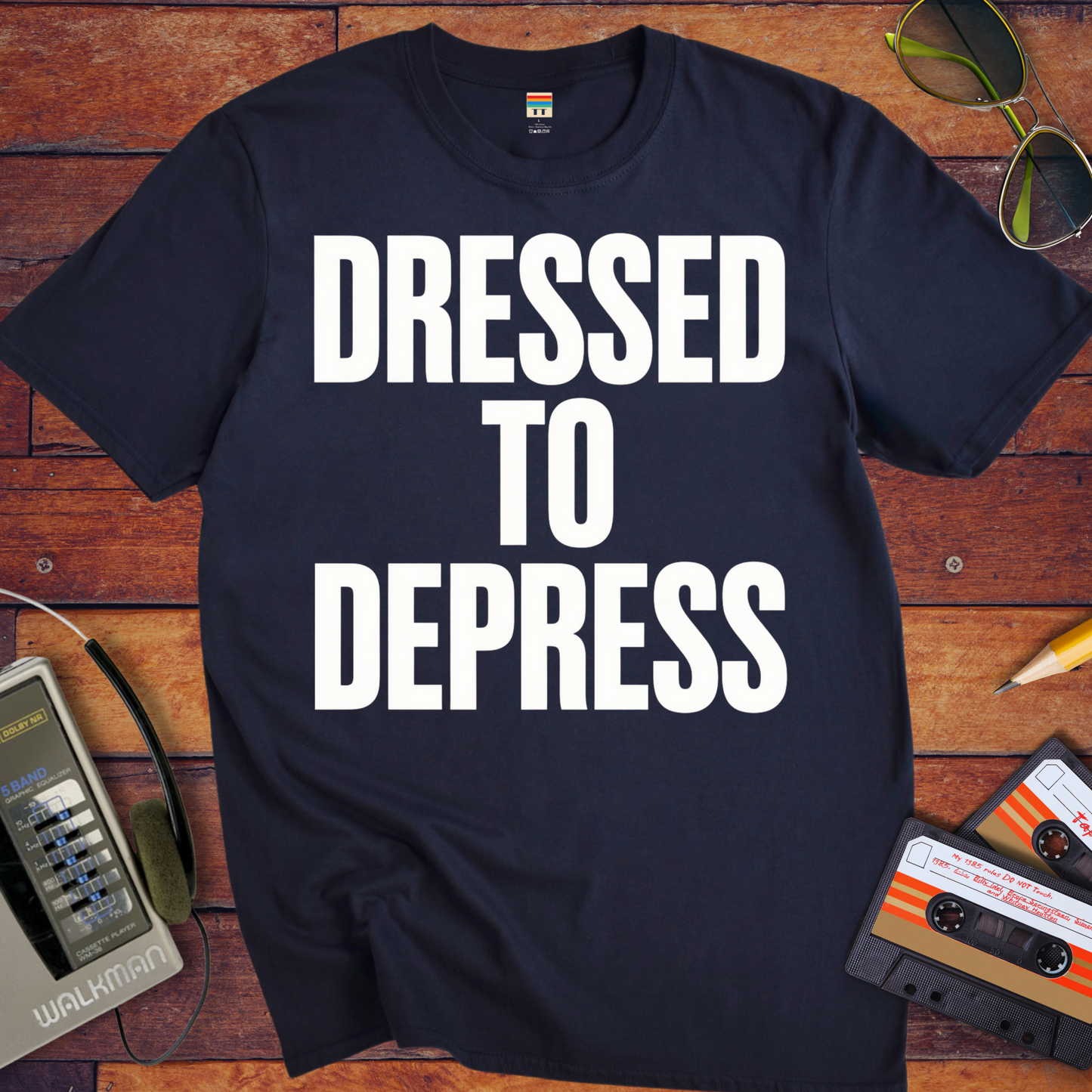 'Dress to depress' T-Shirt