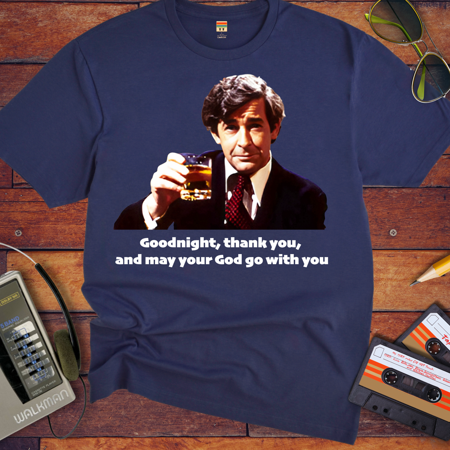 'Goodnight, thank you, and may your God go with you' T-Shirt