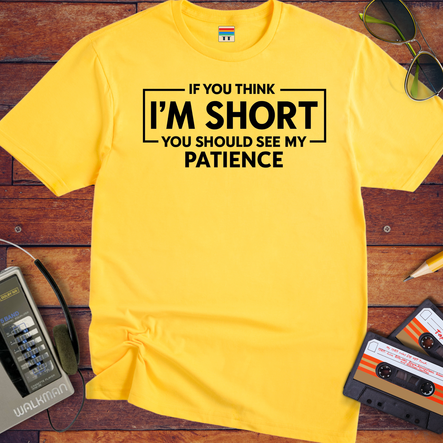 'If you think I'am Short' T-Shirt
