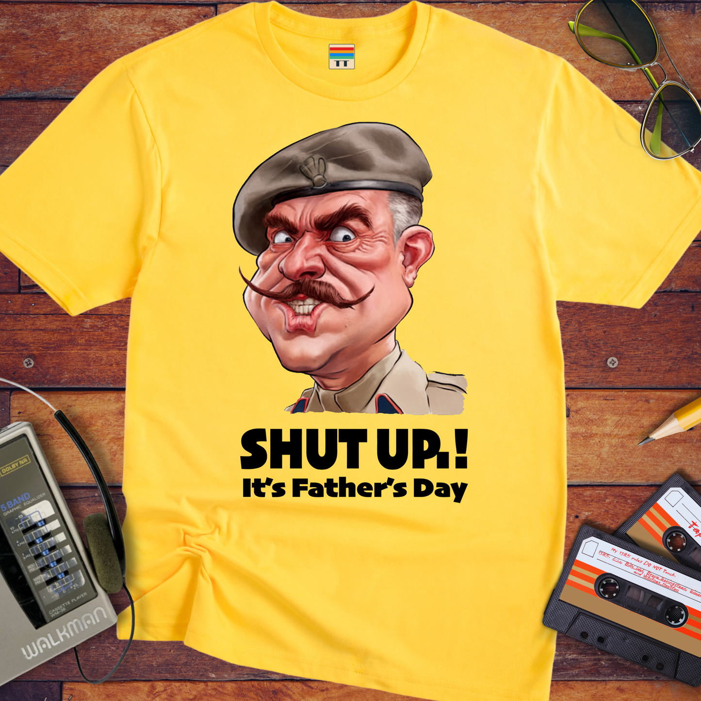 'Shut up Father's Day' Funny T-Shirt