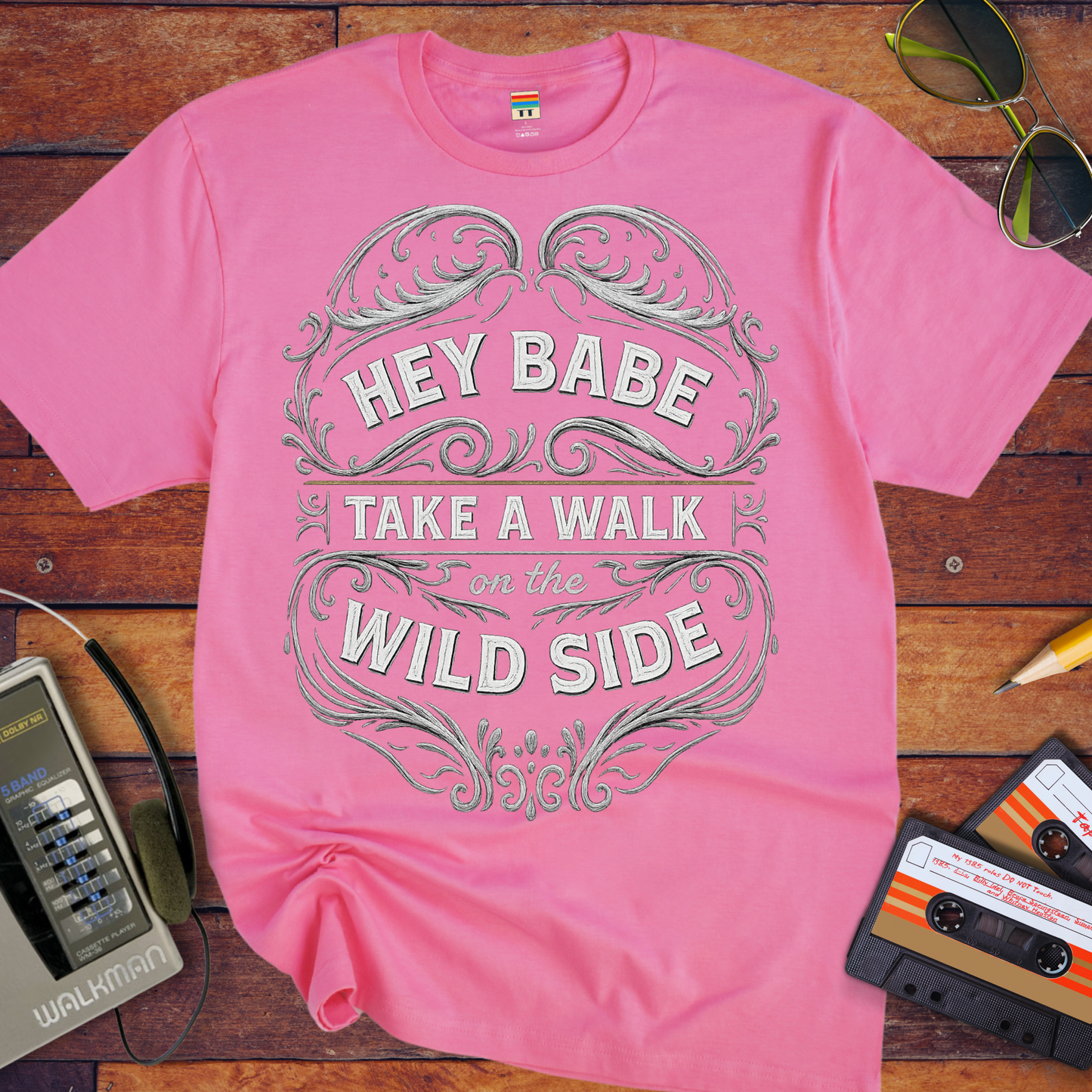 'HEY BABE, TAKE A WALK ON THE WILD SIDE' T-Shirt