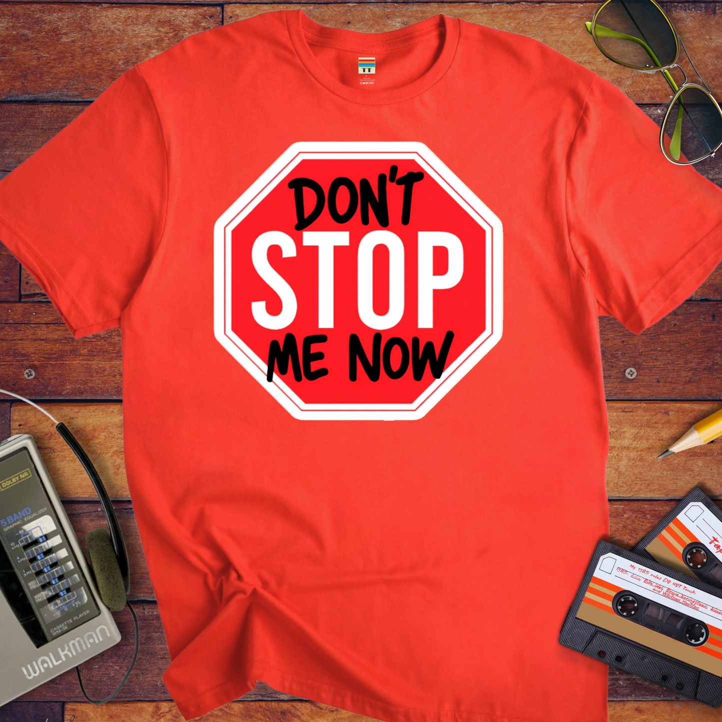 'Don't Stop me Now' Funny T-Shirt