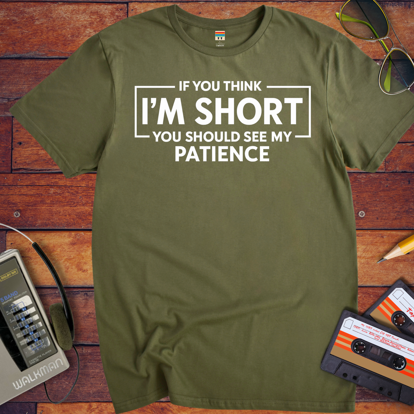 'If you think I'am Short' T-Shirt