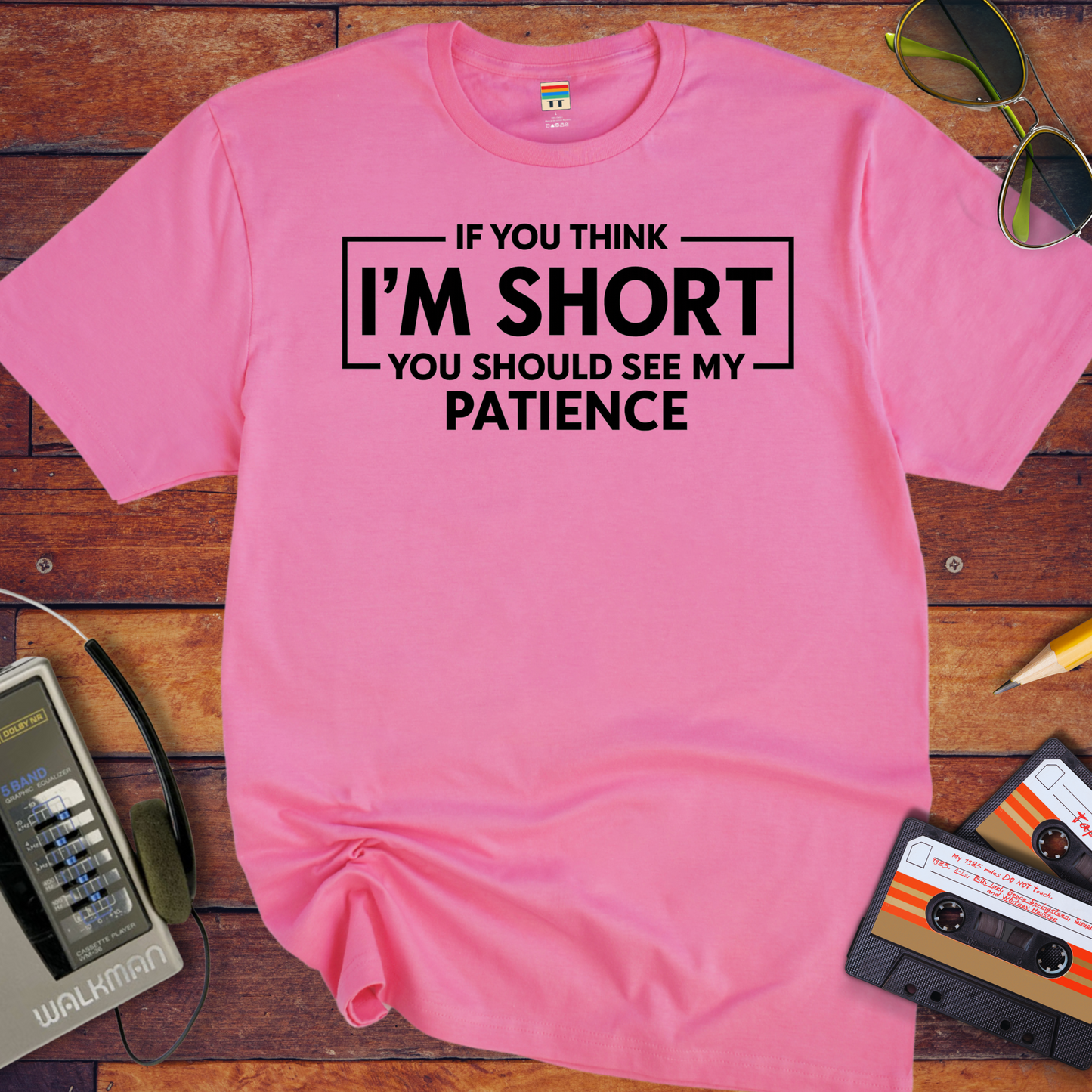 'If you think I'am Short' T-Shirt
